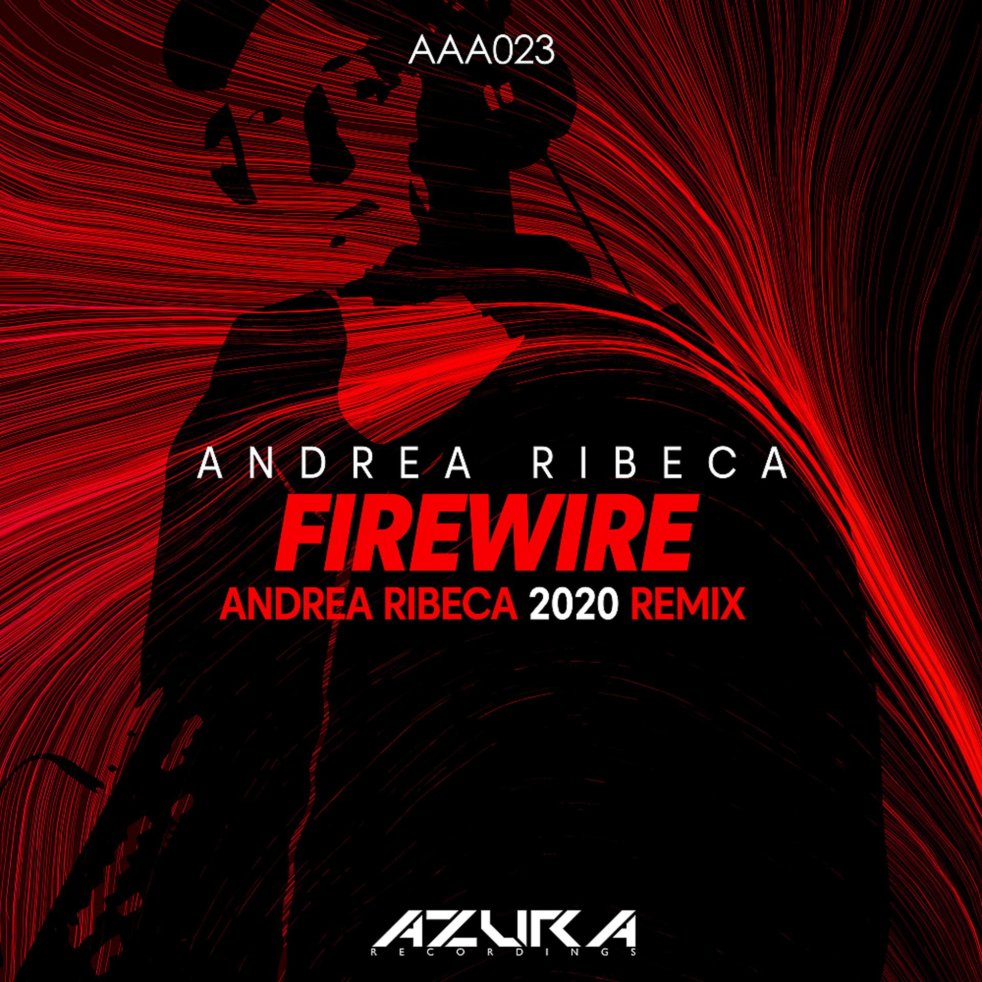 Постер альбома Firewire (Andrea Ribeca 2020 Remix)