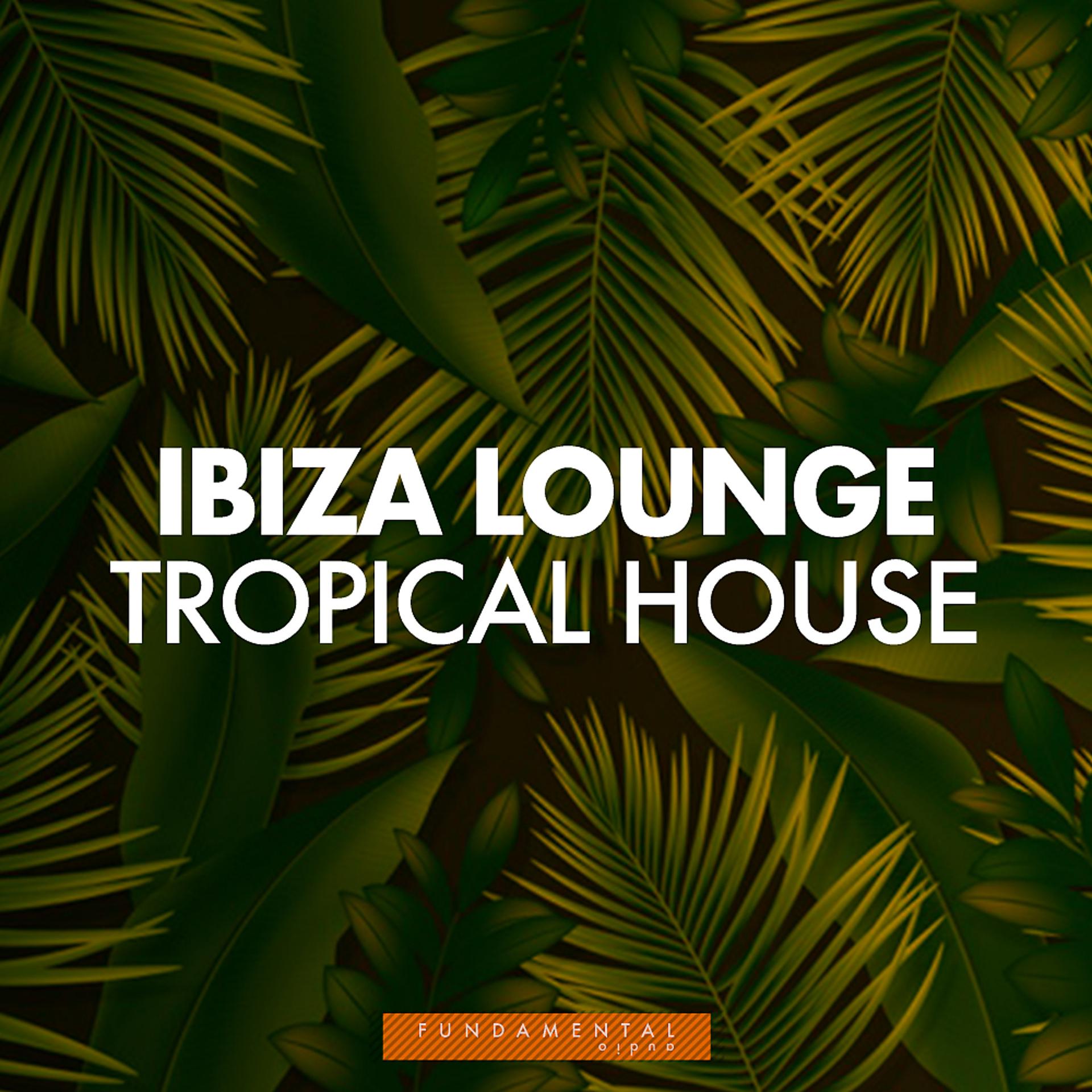 Постер альбома Ibiza Lounge Tropical House