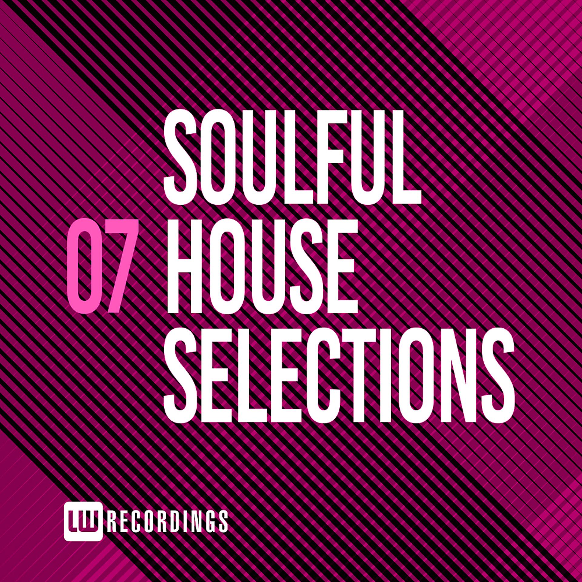 Постер альбома Soulful House Selections, Vol. 07