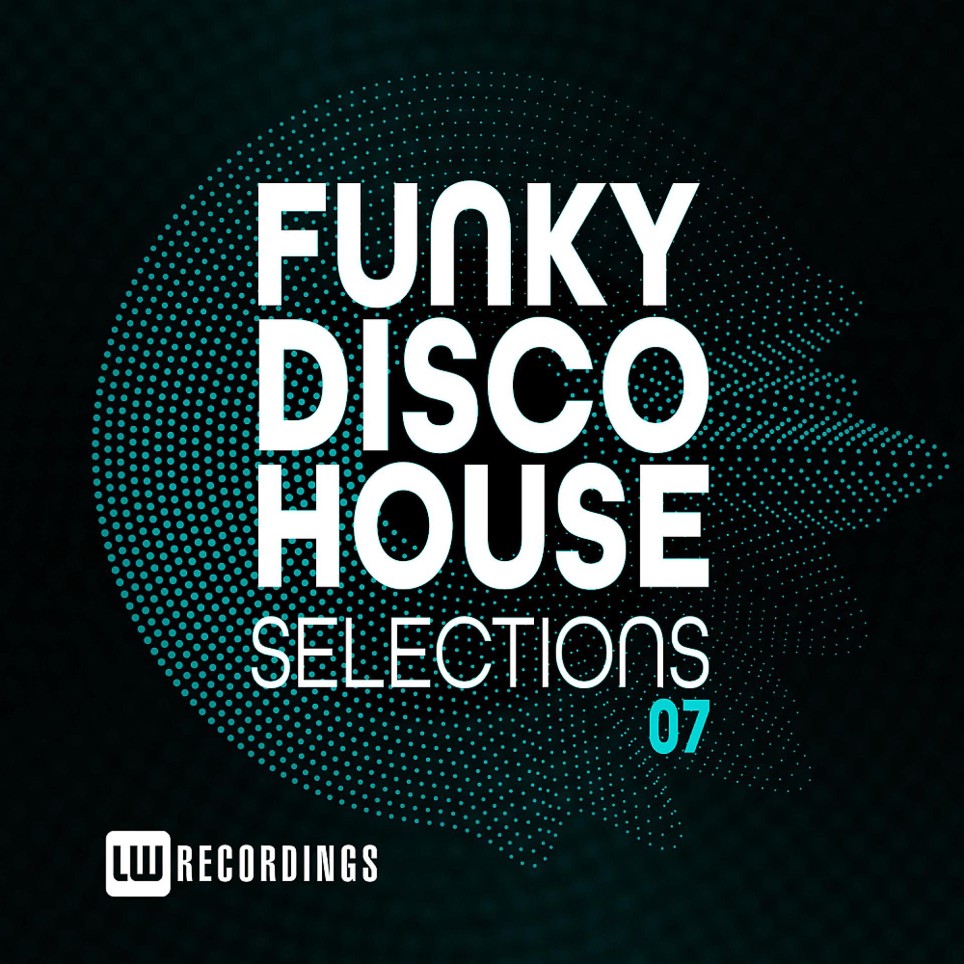 Постер альбома Funky Disco House Selections, Vol. 07