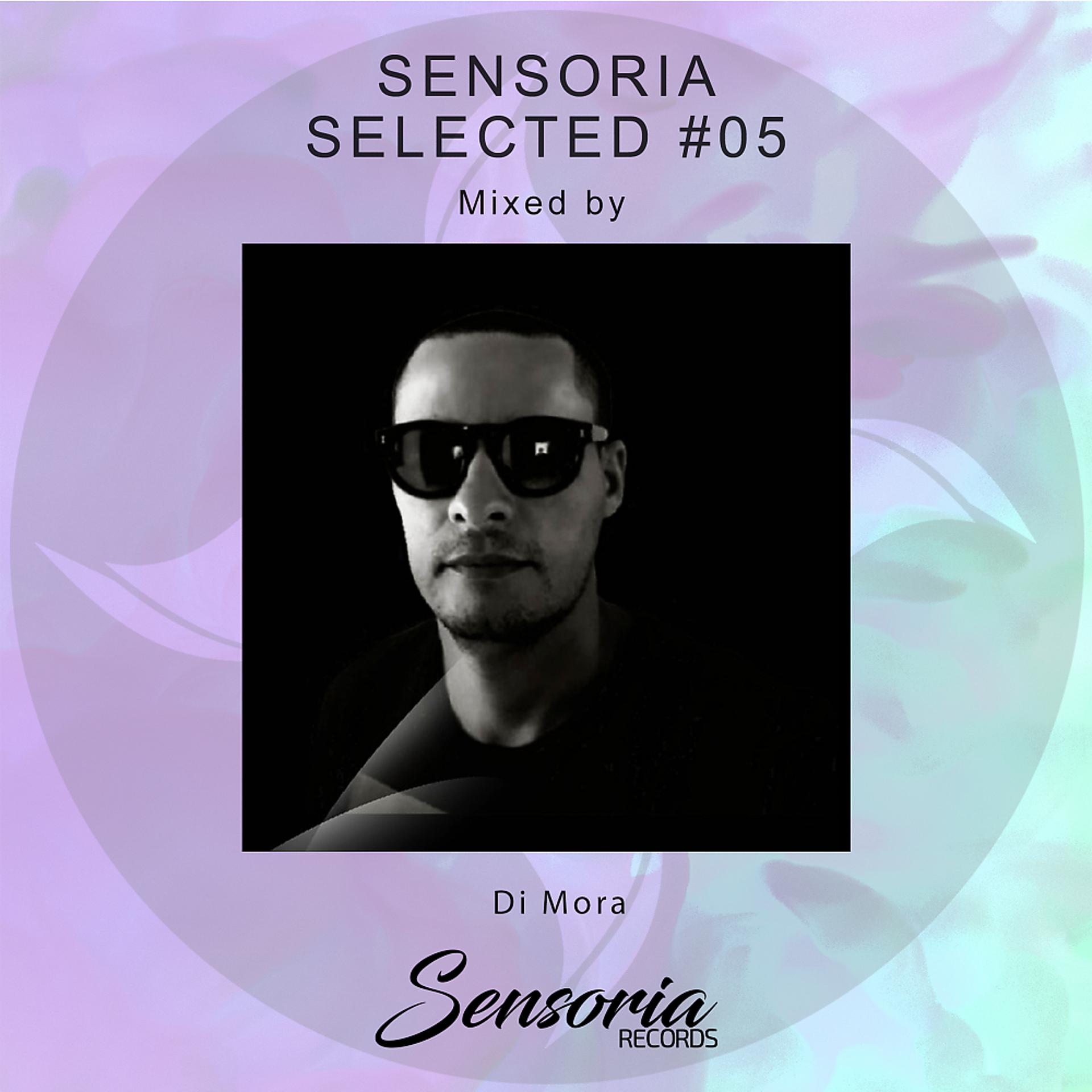 Постер альбома Sensoria Selected, Vol. 5 Mixed By Di Mora