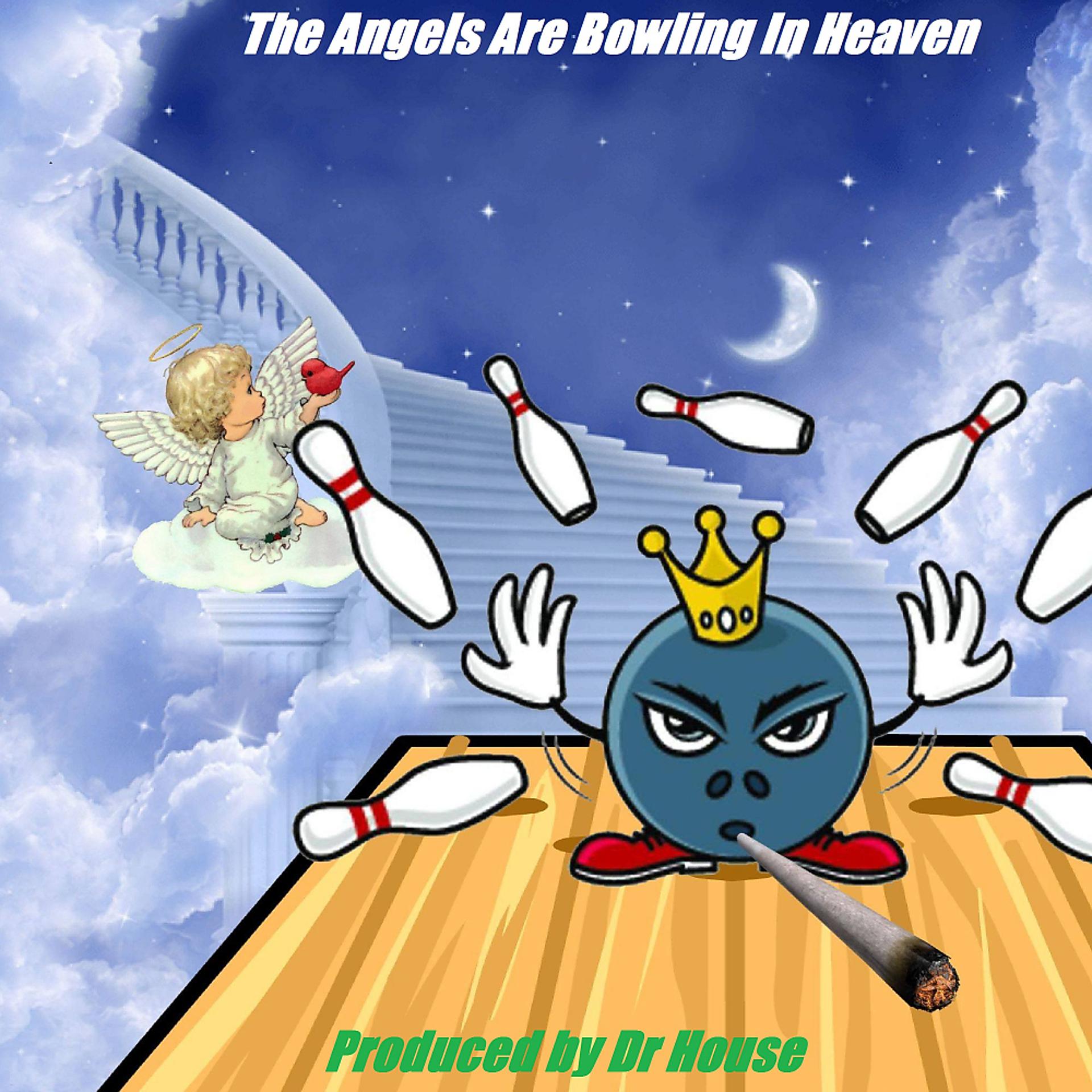 Постер альбома The Angels Are Bowling In Heaven