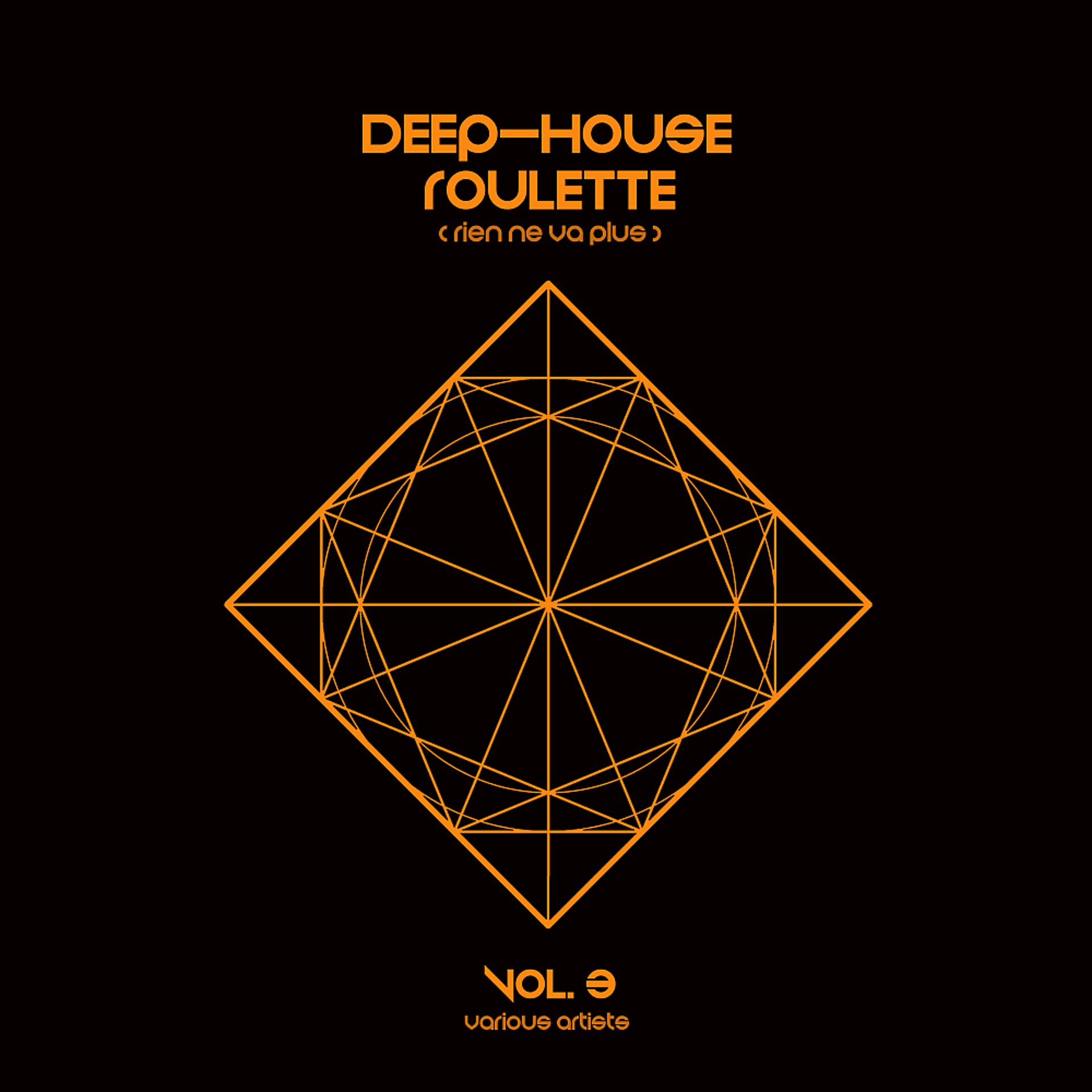 Постер альбома Deep-House Roulette (Rien ne va plus), Vol. 3