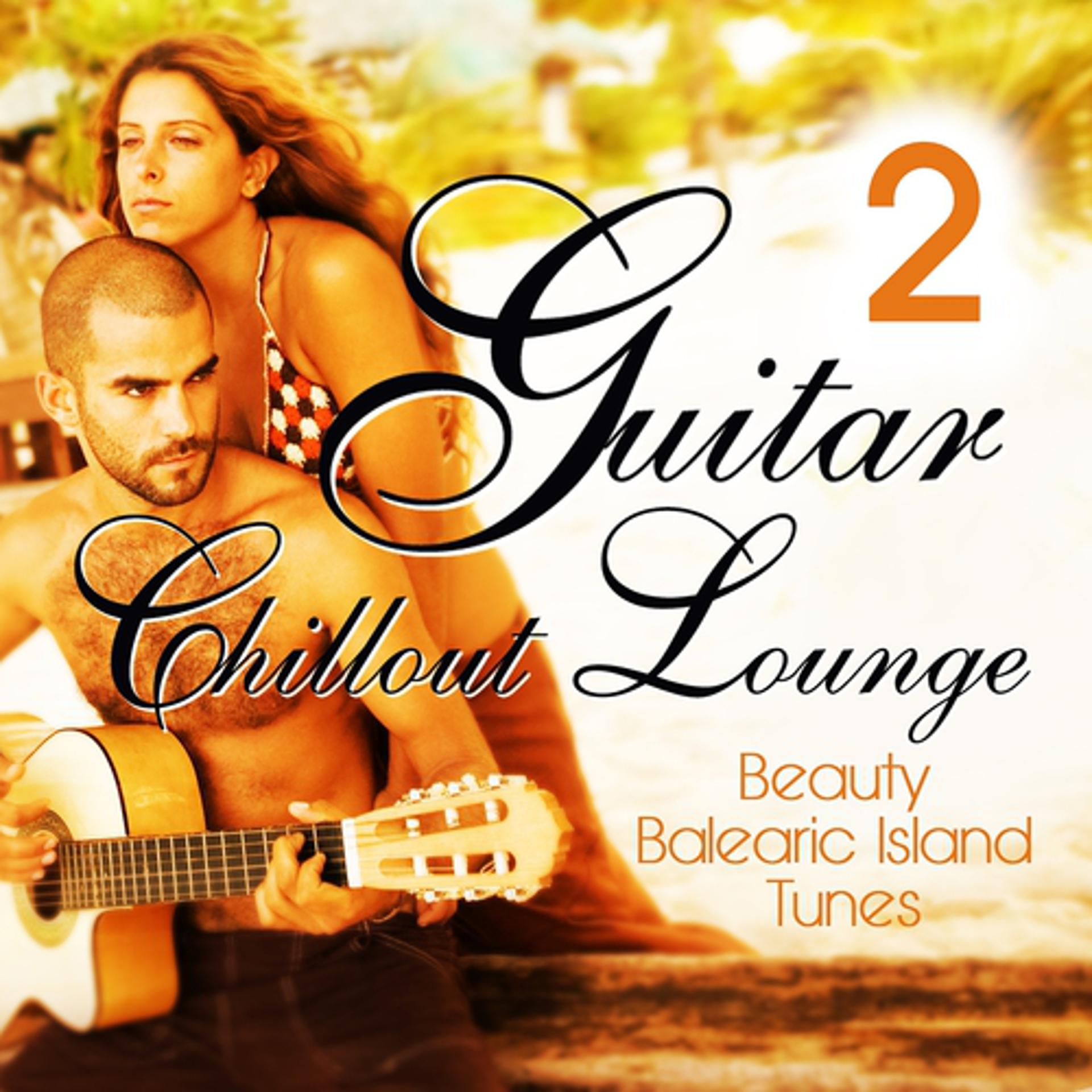 Постер альбома Guitar Chill Out Lounge, Vol. 2 (Beauty Balearic Island Tunes)
