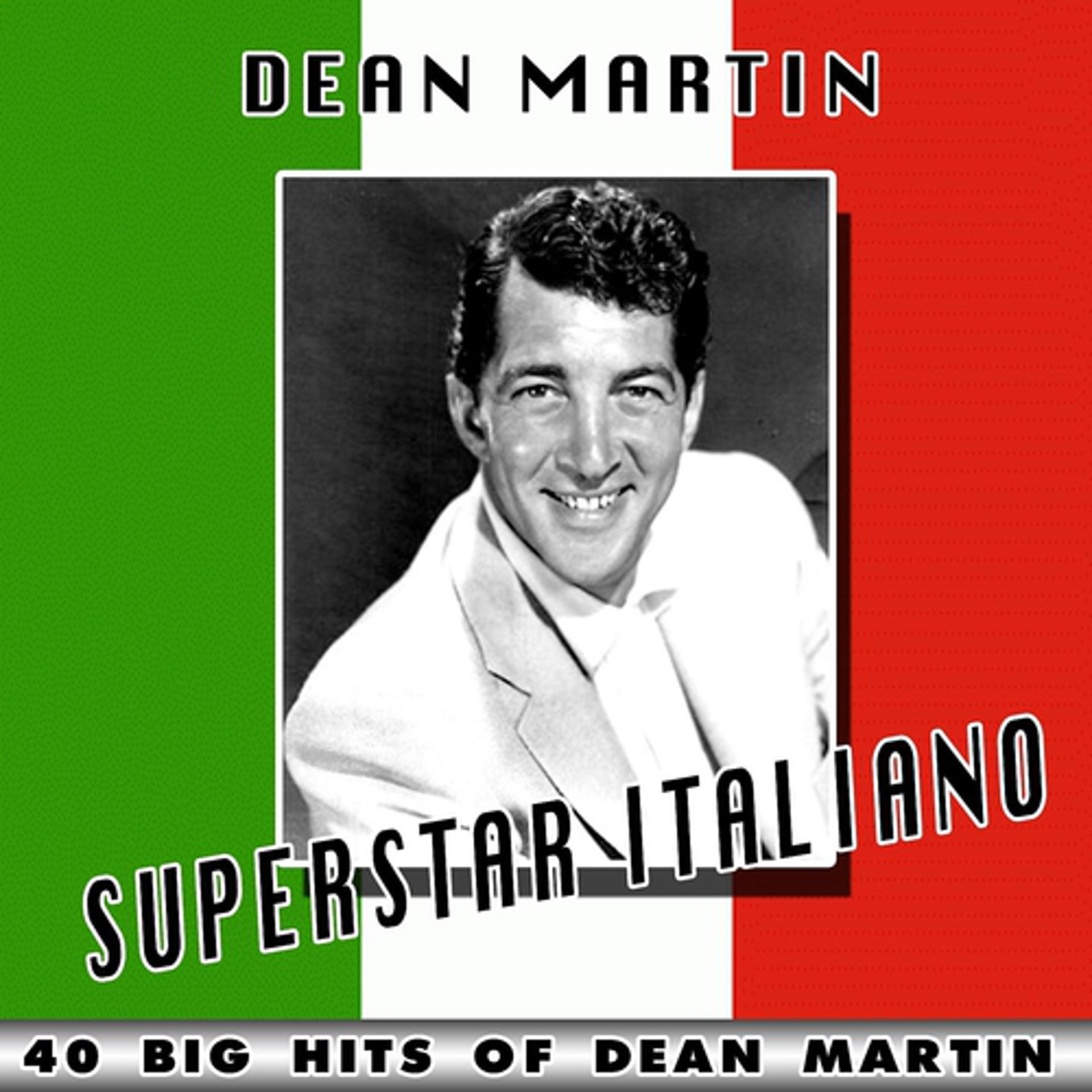 Постер альбома Superstar Italiano (40 Big Hits of Dean Martin)