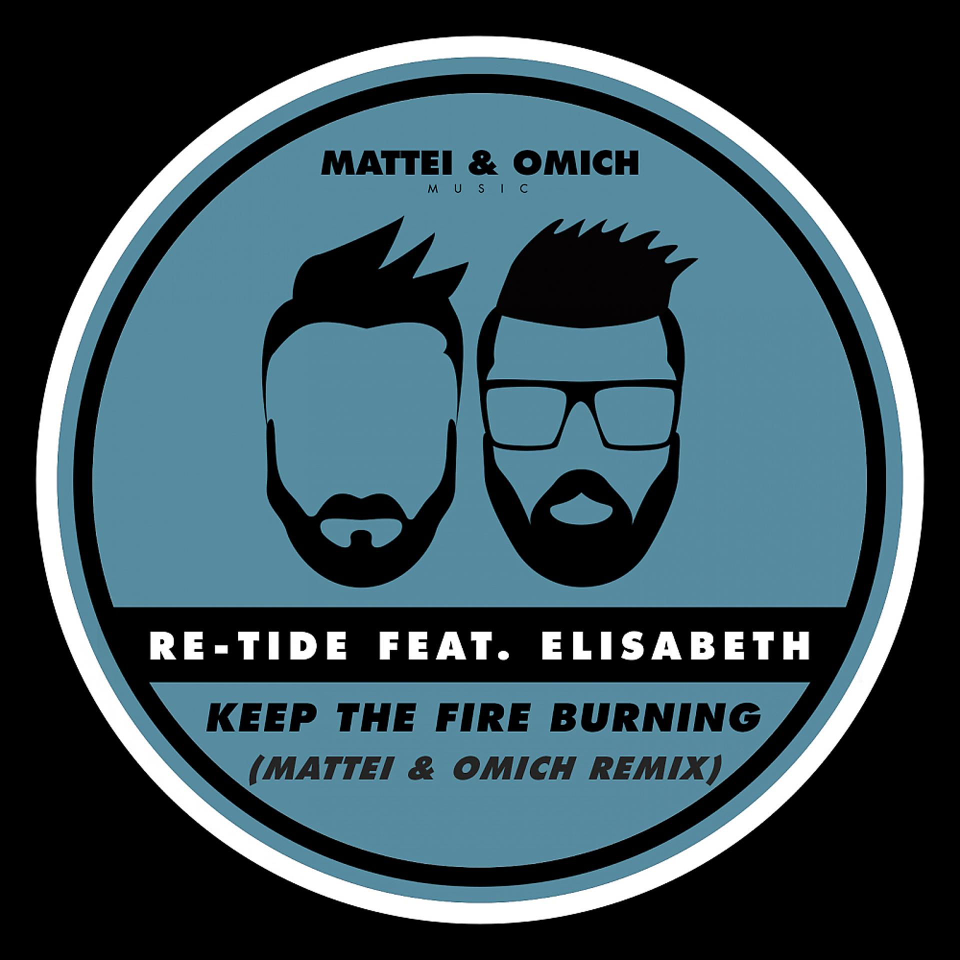 Постер альбома Keep The Fire Burning (Mattei & Omich Remix)