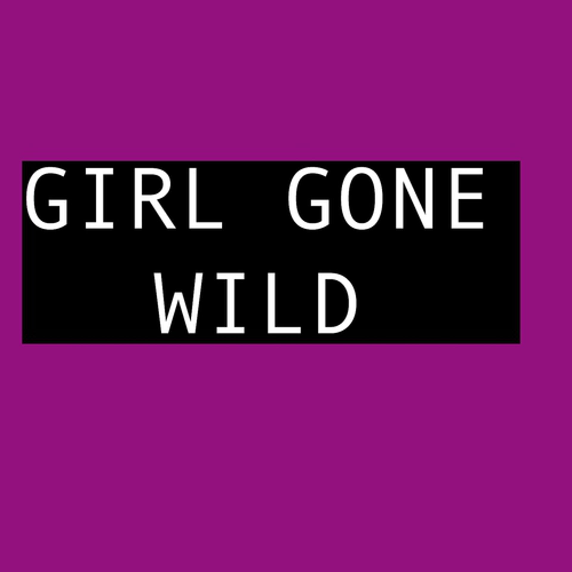 Постер альбома Girl Gone Wild