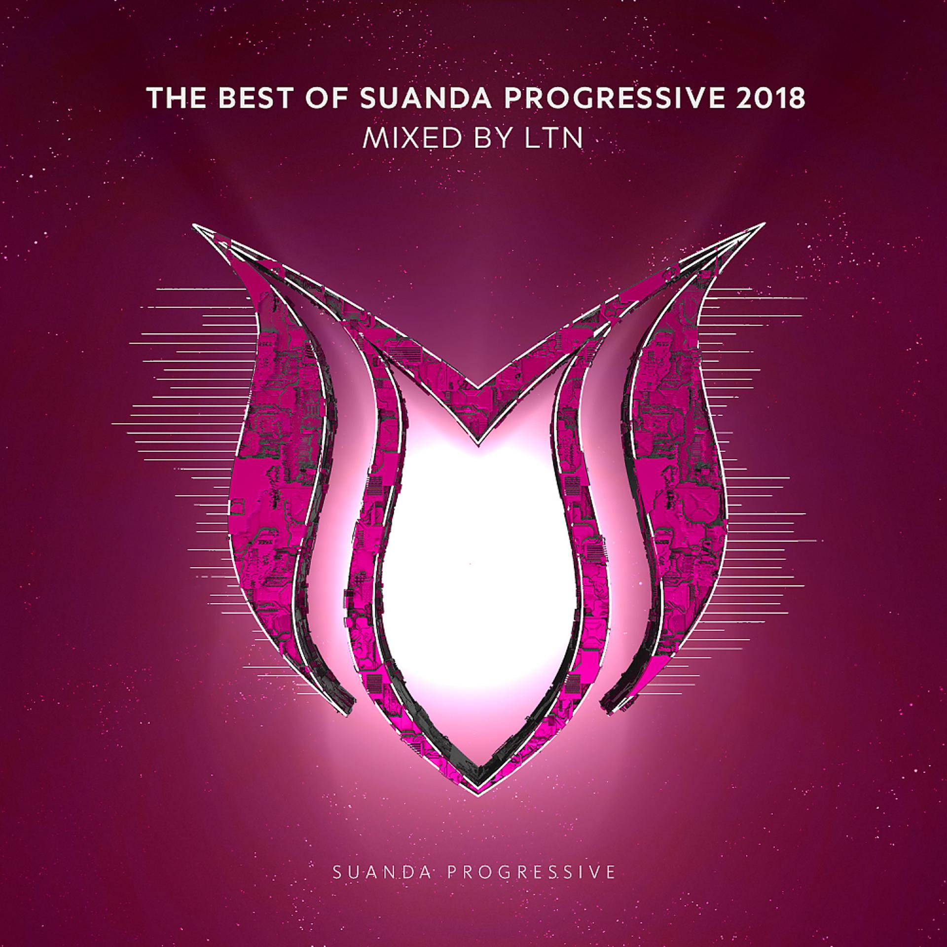 Постер альбома The Best Of Suanda Progressive 2018: Mixed By LTN