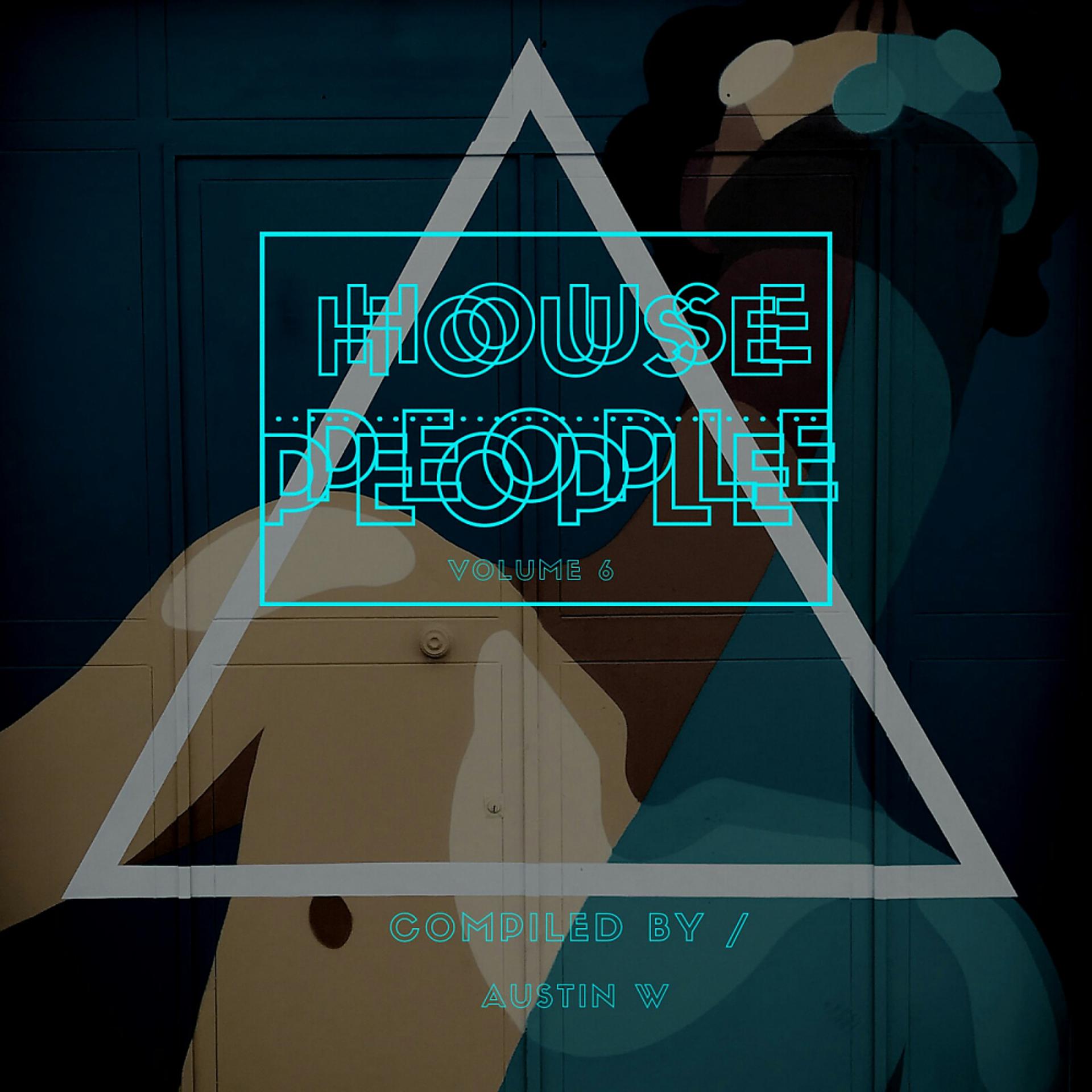 Постер альбома House People, Vol. 6 (Mixed & Compiled by Austin W)