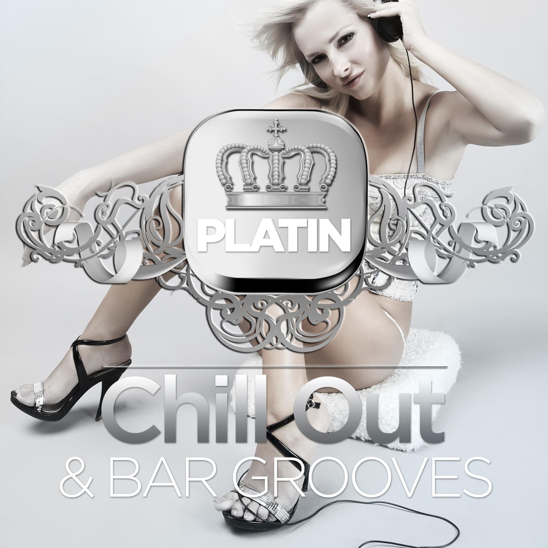 Постер альбома Platin Chill Out and Bar Grooves