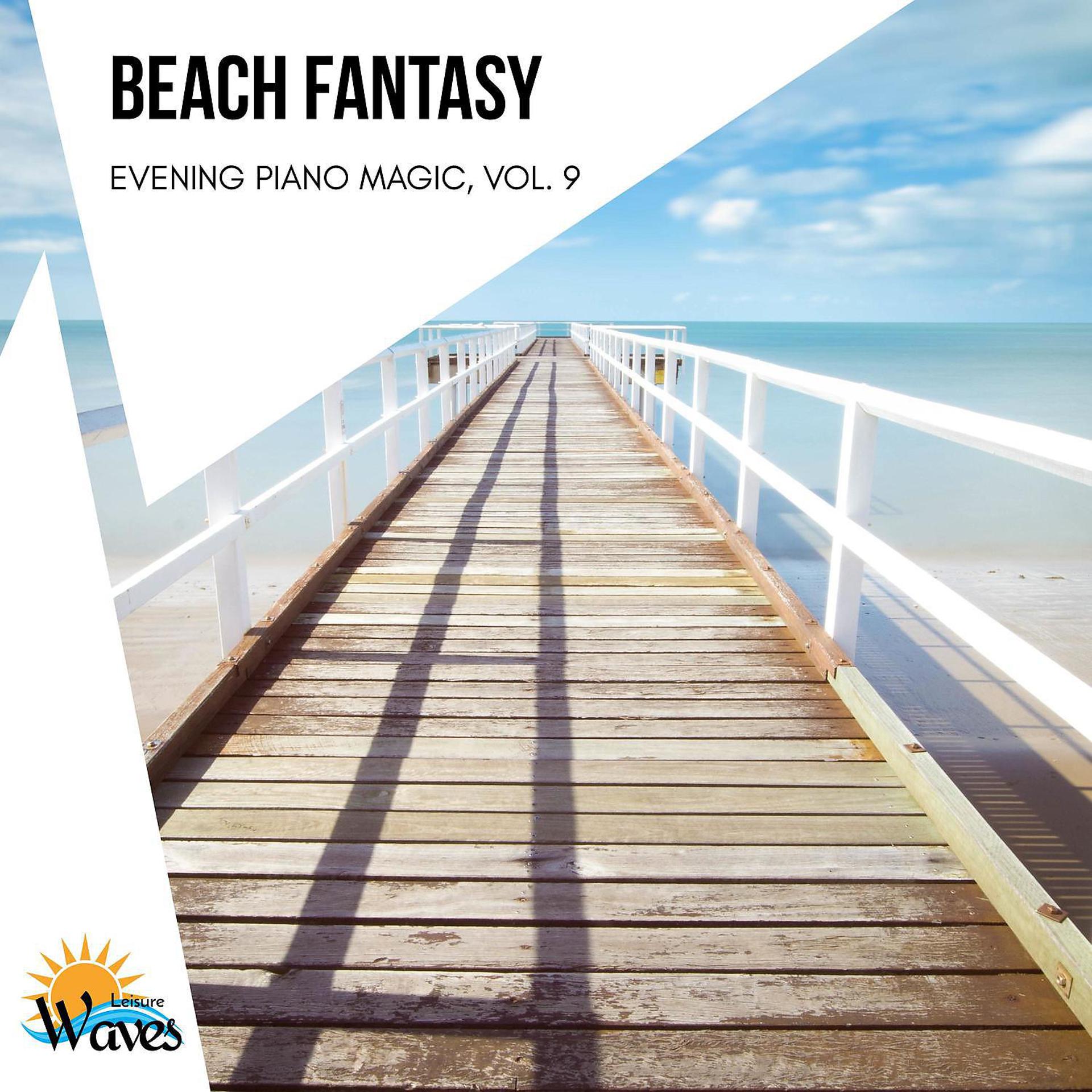 Постер альбома Beach Fantasy - Evening Piano Magic, Vol. 9