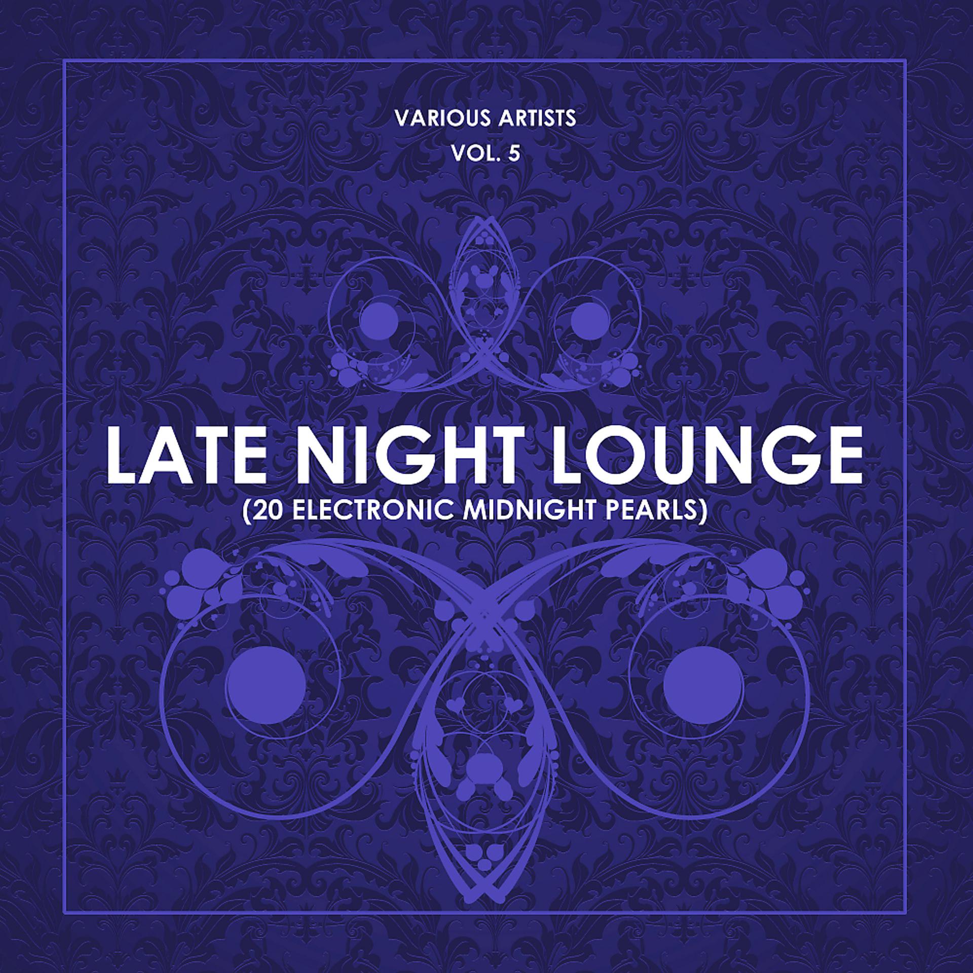 Постер альбома Late Night Lounge, Vol. 5 (20 Electronic Midnight Pearls)