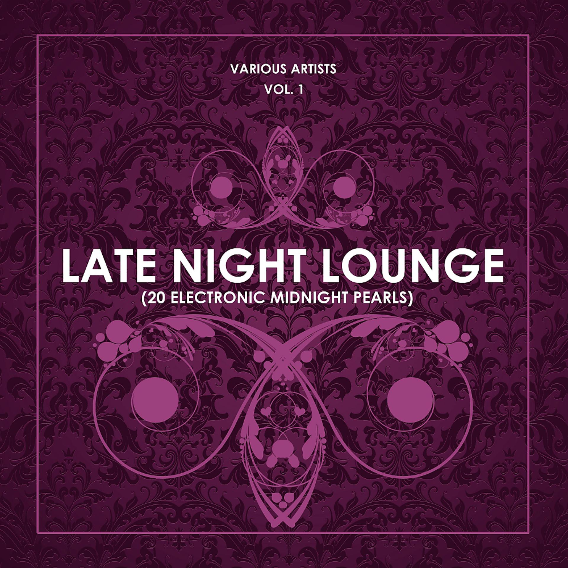 Постер альбома Late Night Lounge, Vol. 1 (20 Electronic Midnight Pearls)
