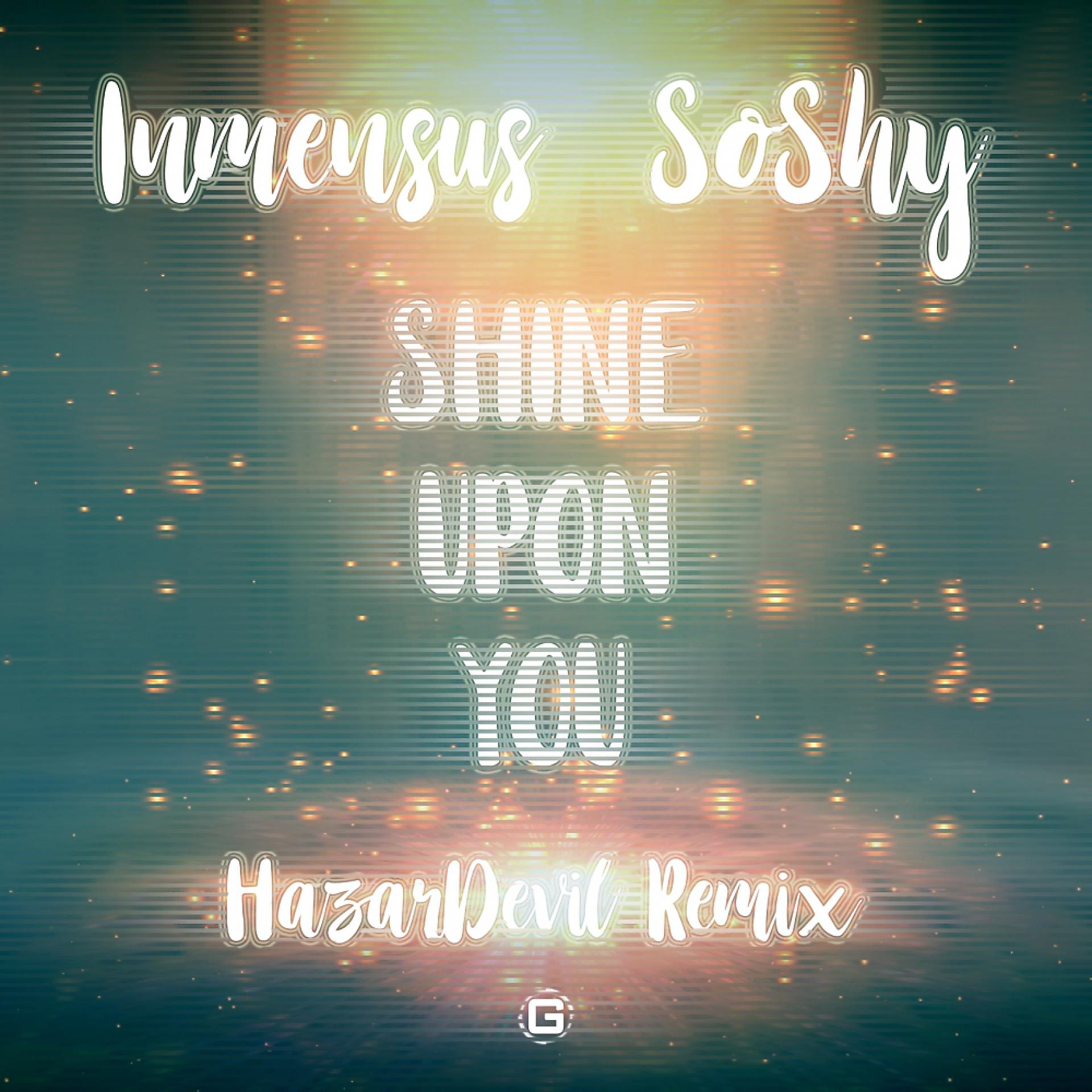 Постер альбома Shine Upon You (HazarDevil Remix)