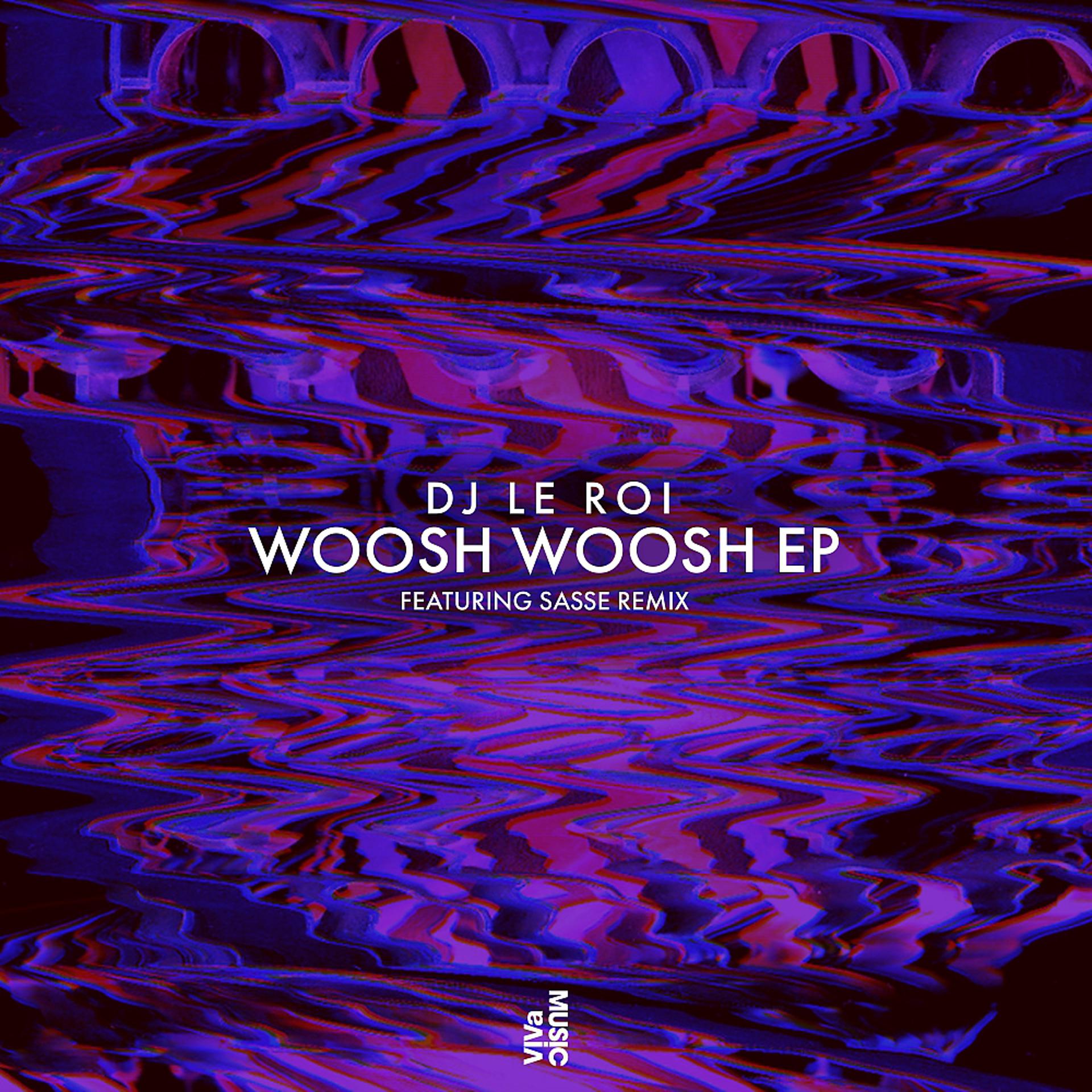 Постер альбома Woosh Woosh EP