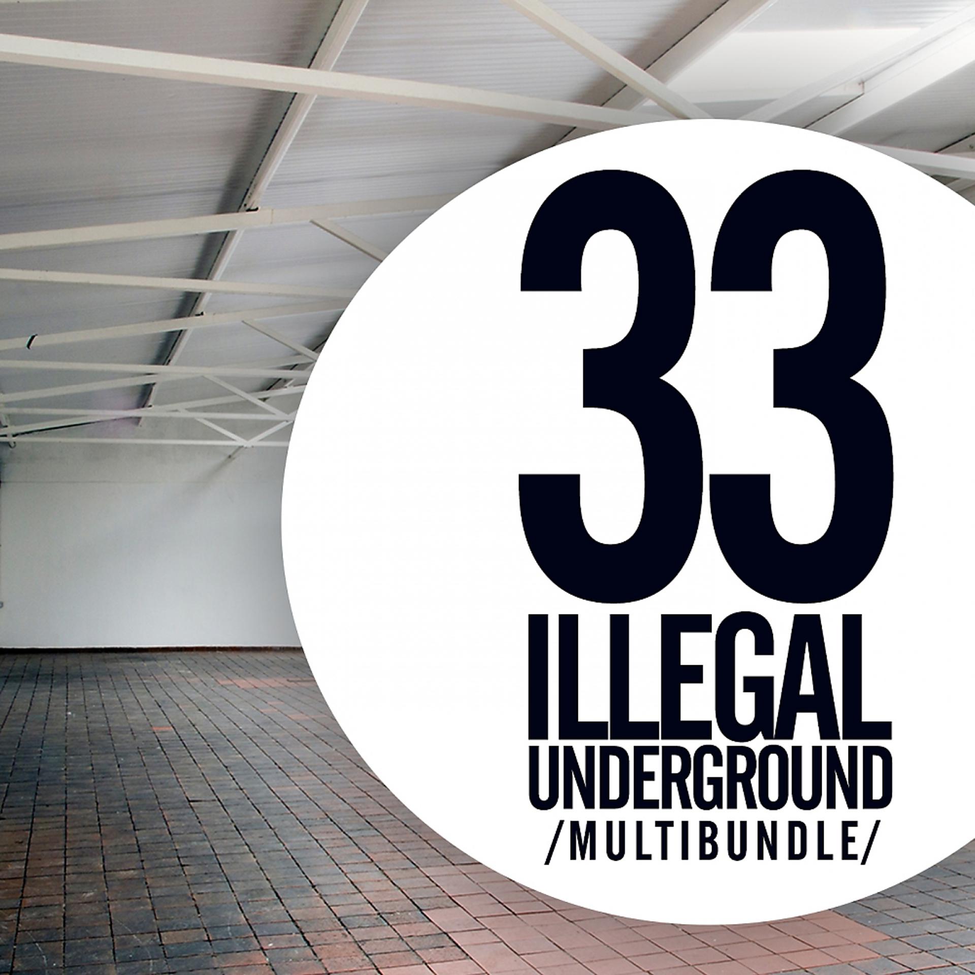 Постер альбома 33 Illegal Underground Multibundle
