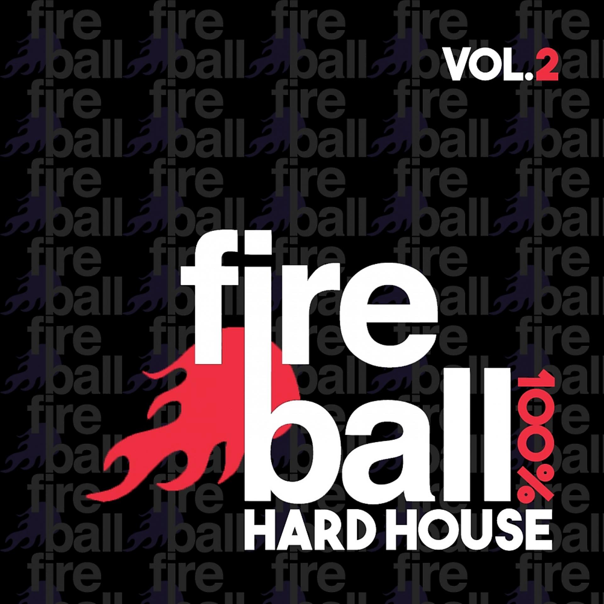 Постер альбома Fireball Recordings: 100% Hard House, Vol. 2