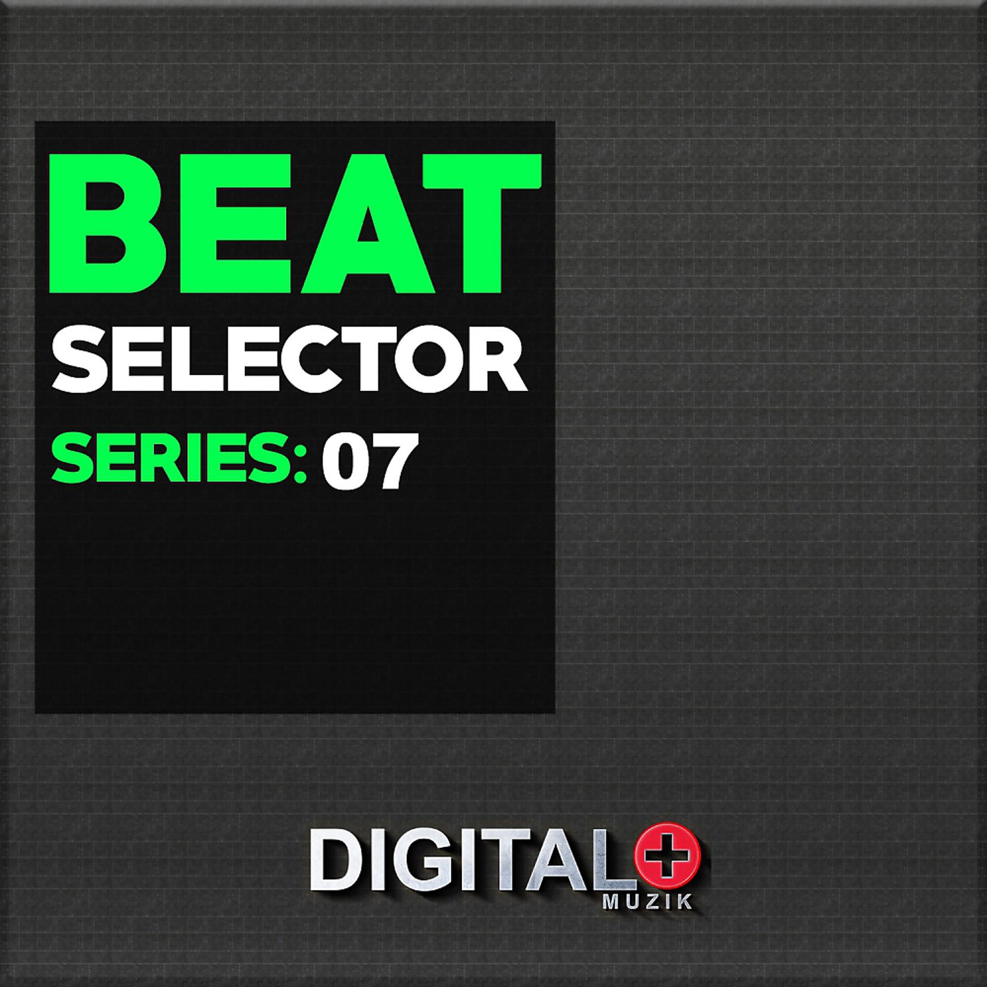 Постер альбома Beat Selector Series:07