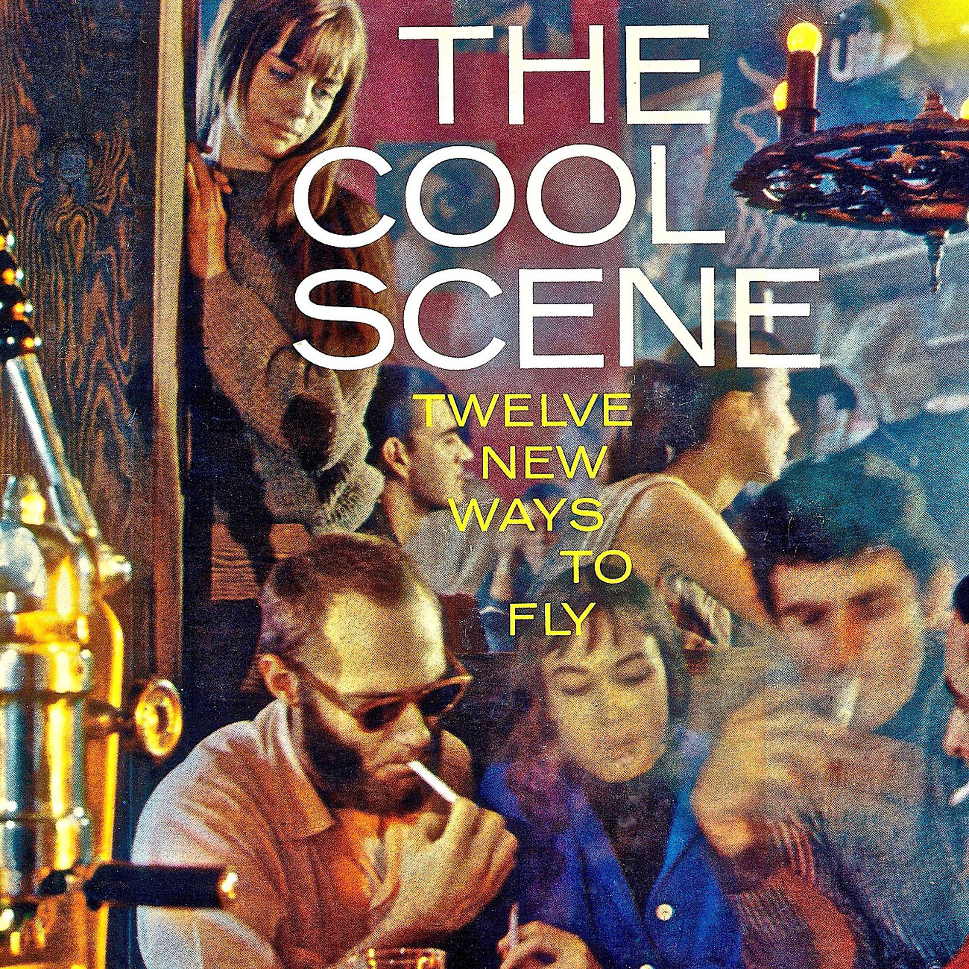 Постер альбома The Cool Scene - Twelve New Ways to Fly