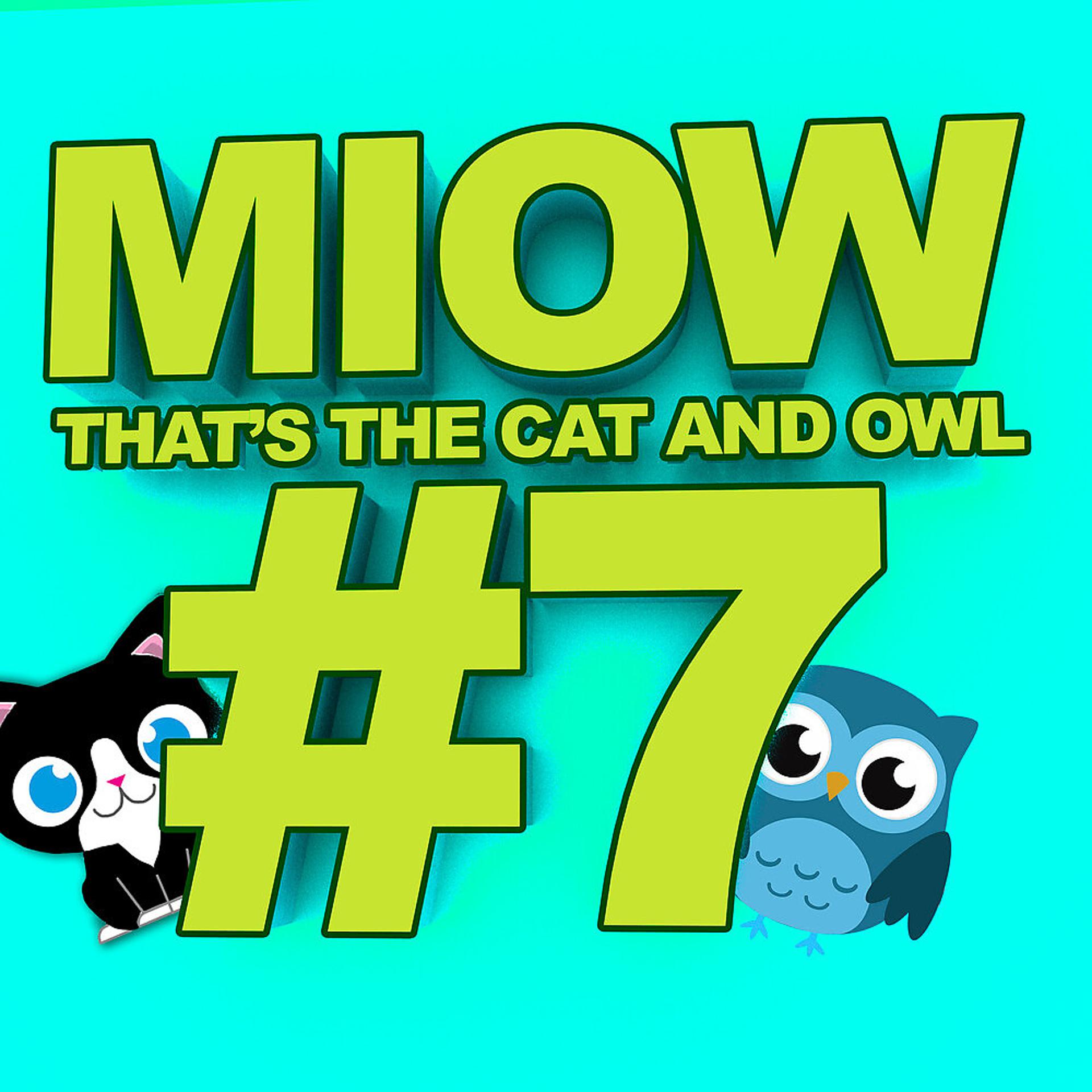 Постер альбома MIOW - That's the Cat and Owl, Vol. 7