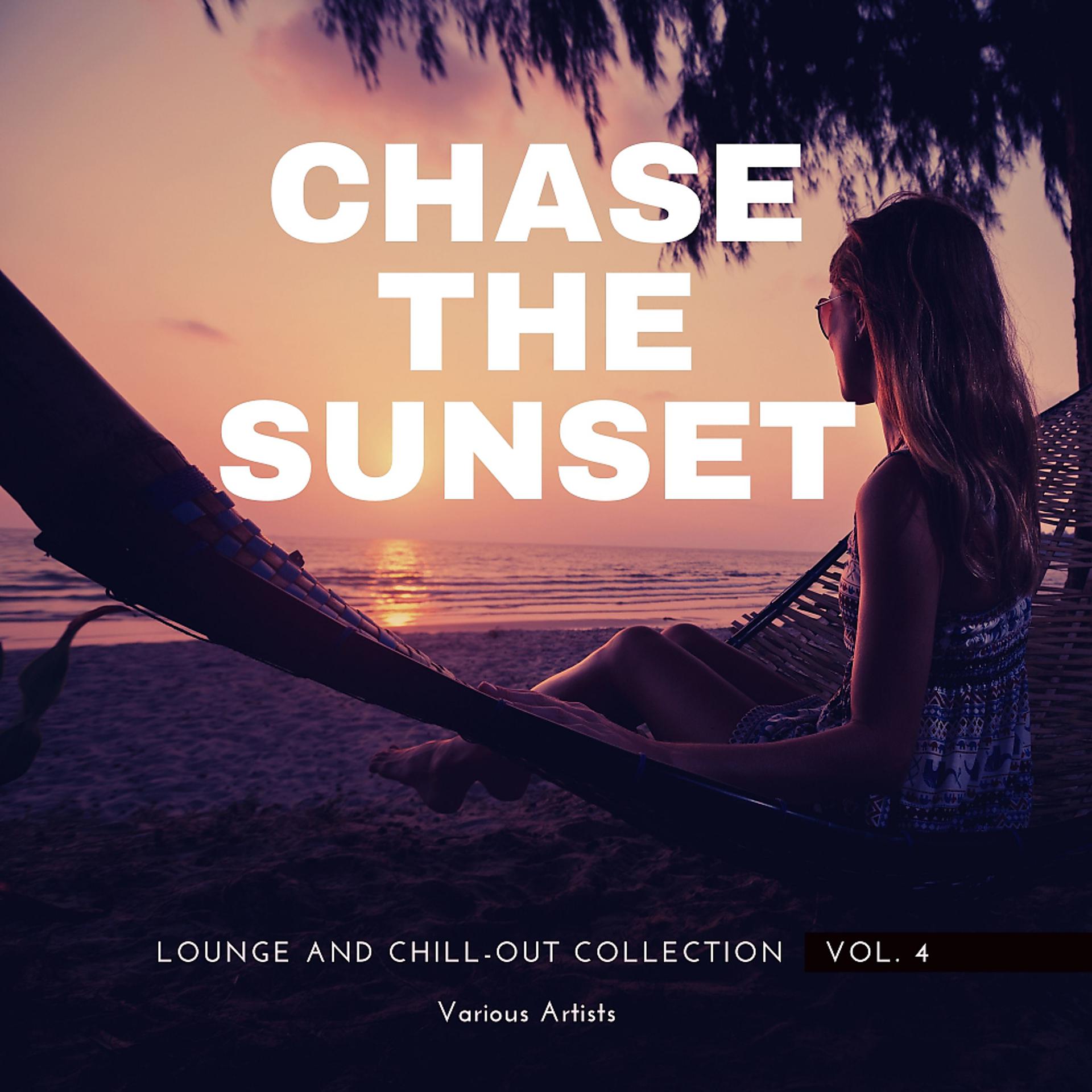 Постер альбома Chase The Sunset (Lounge And Chill Out Collection), Vol. 4