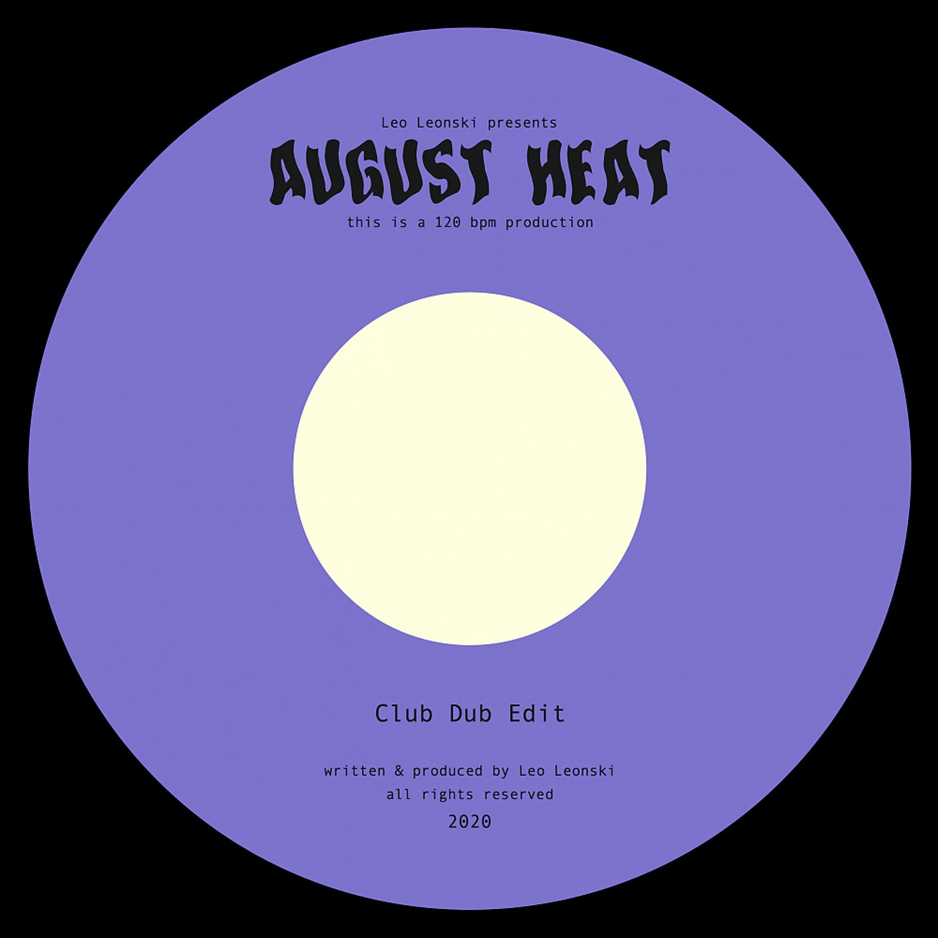Постер альбома August Heat (Club Dub Edit)