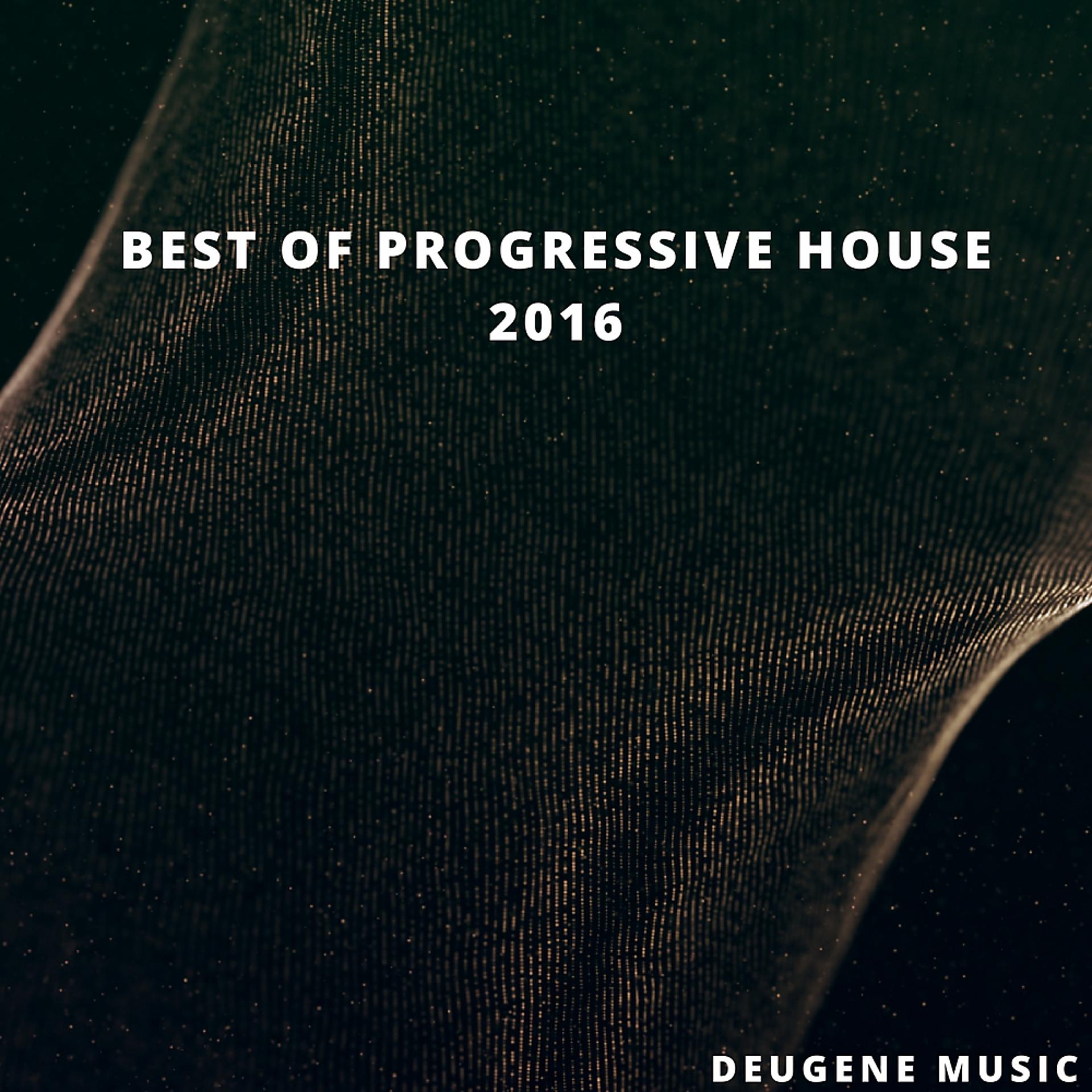 Постер альбома Best Of Progressive House 2016