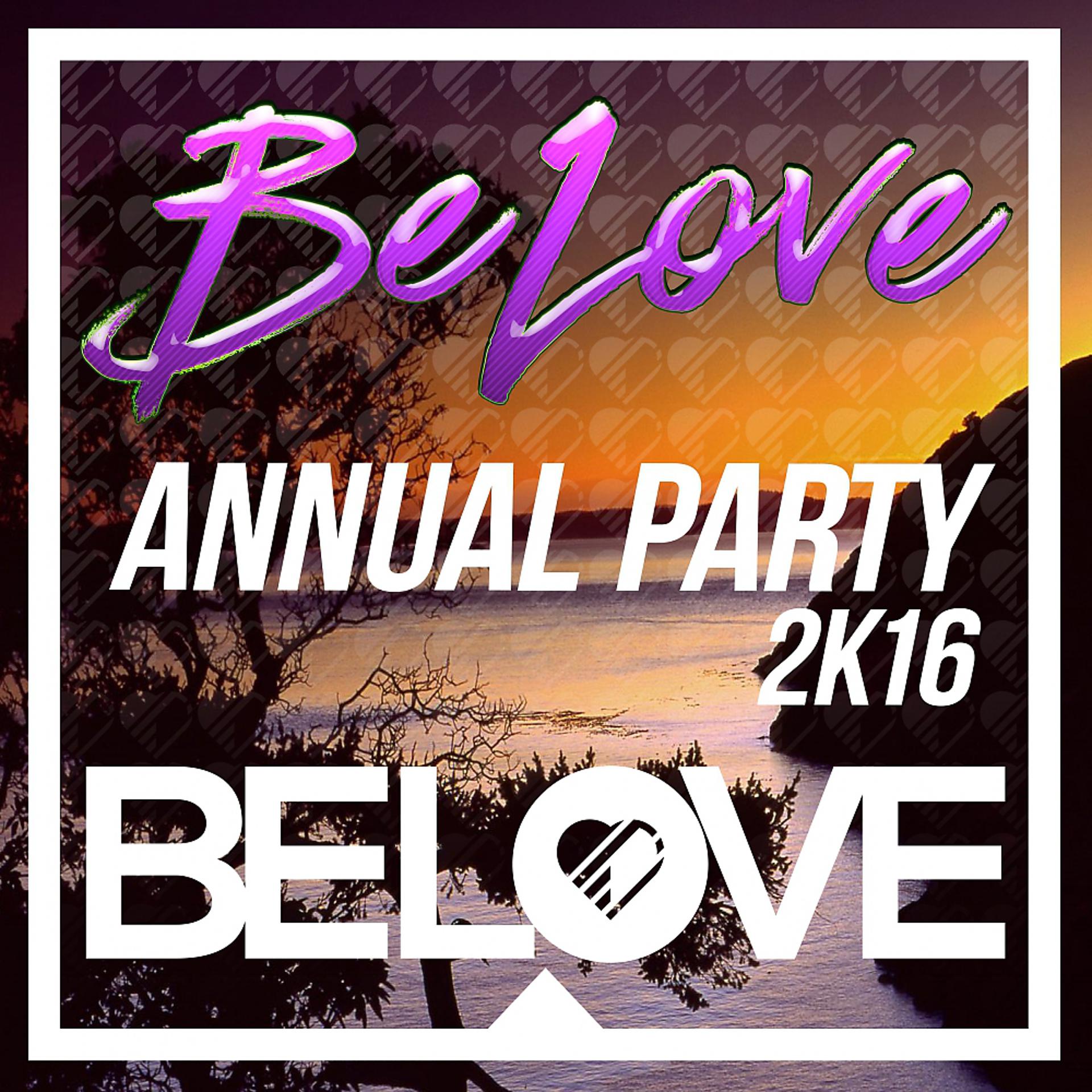 Постер альбома BeLove Annual Party 2k16