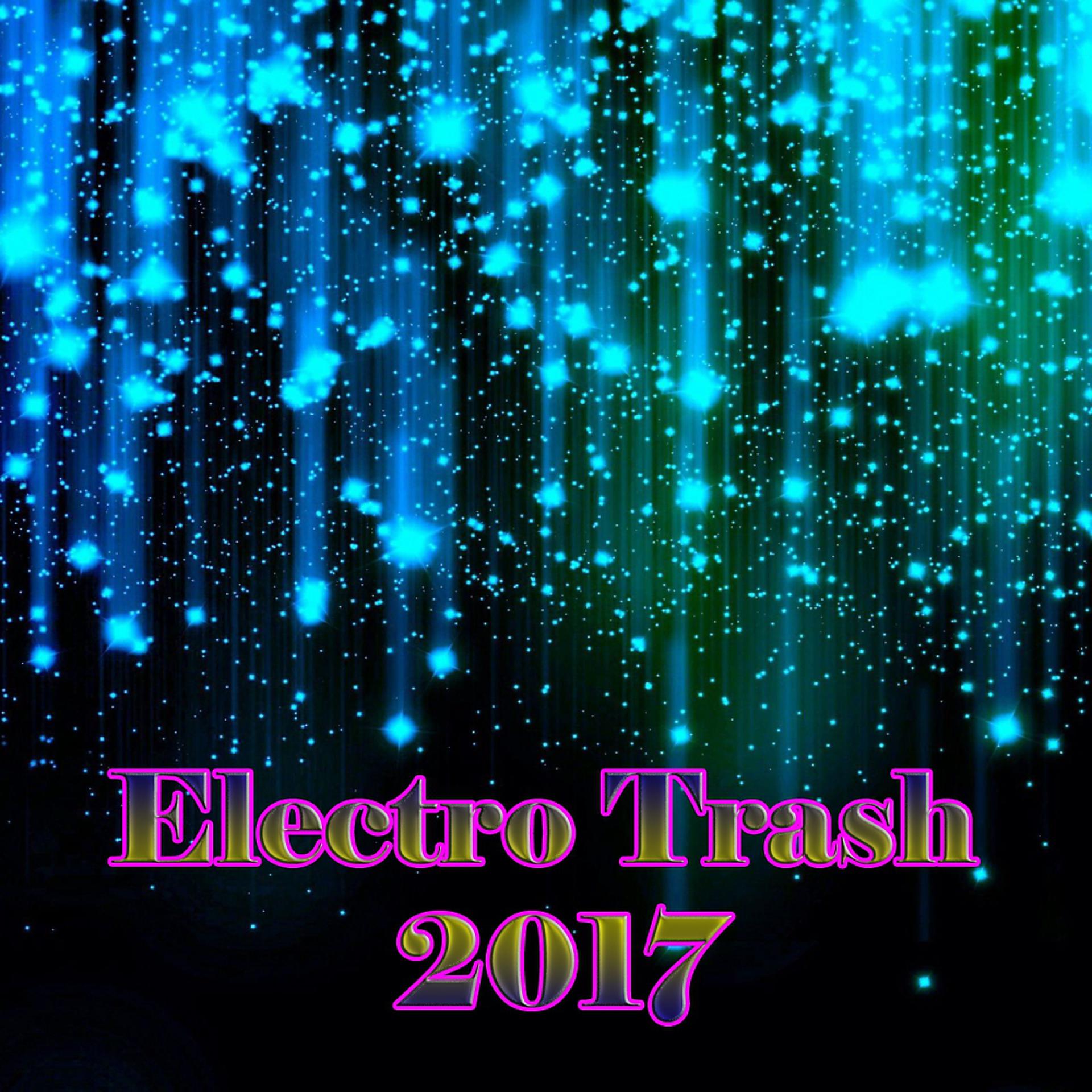 Постер альбома Electro Trash 2017