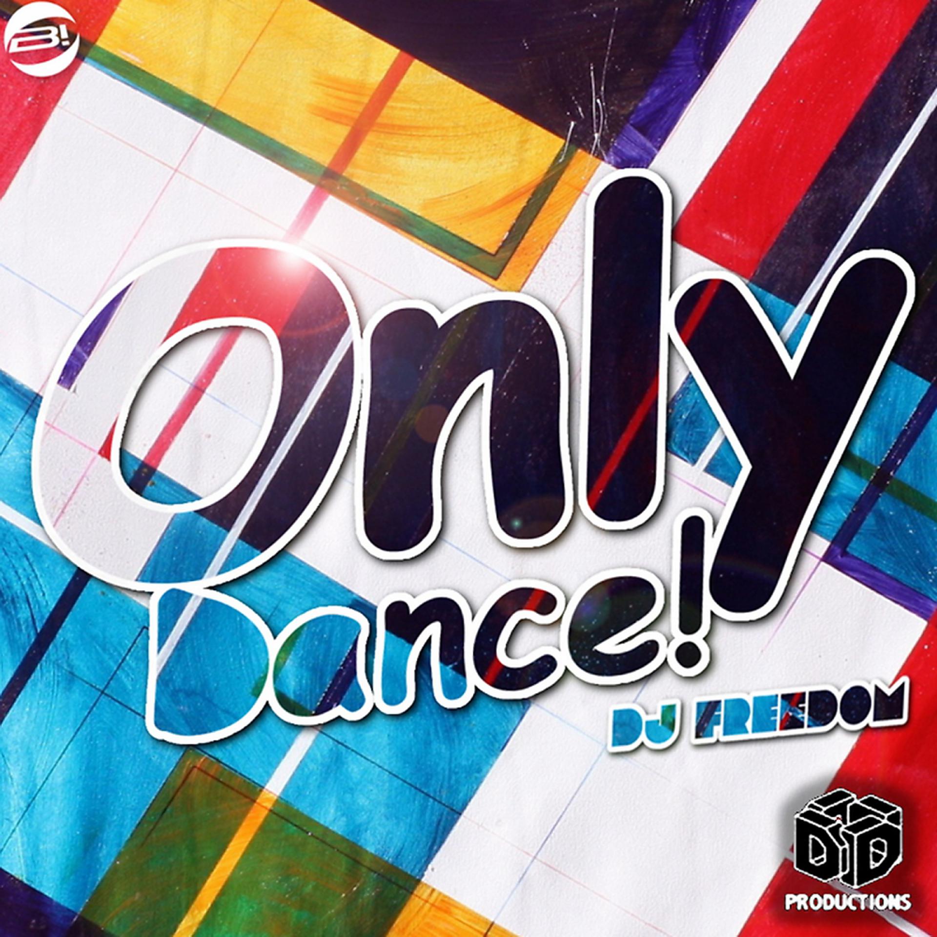 Постер альбома Only Dance!