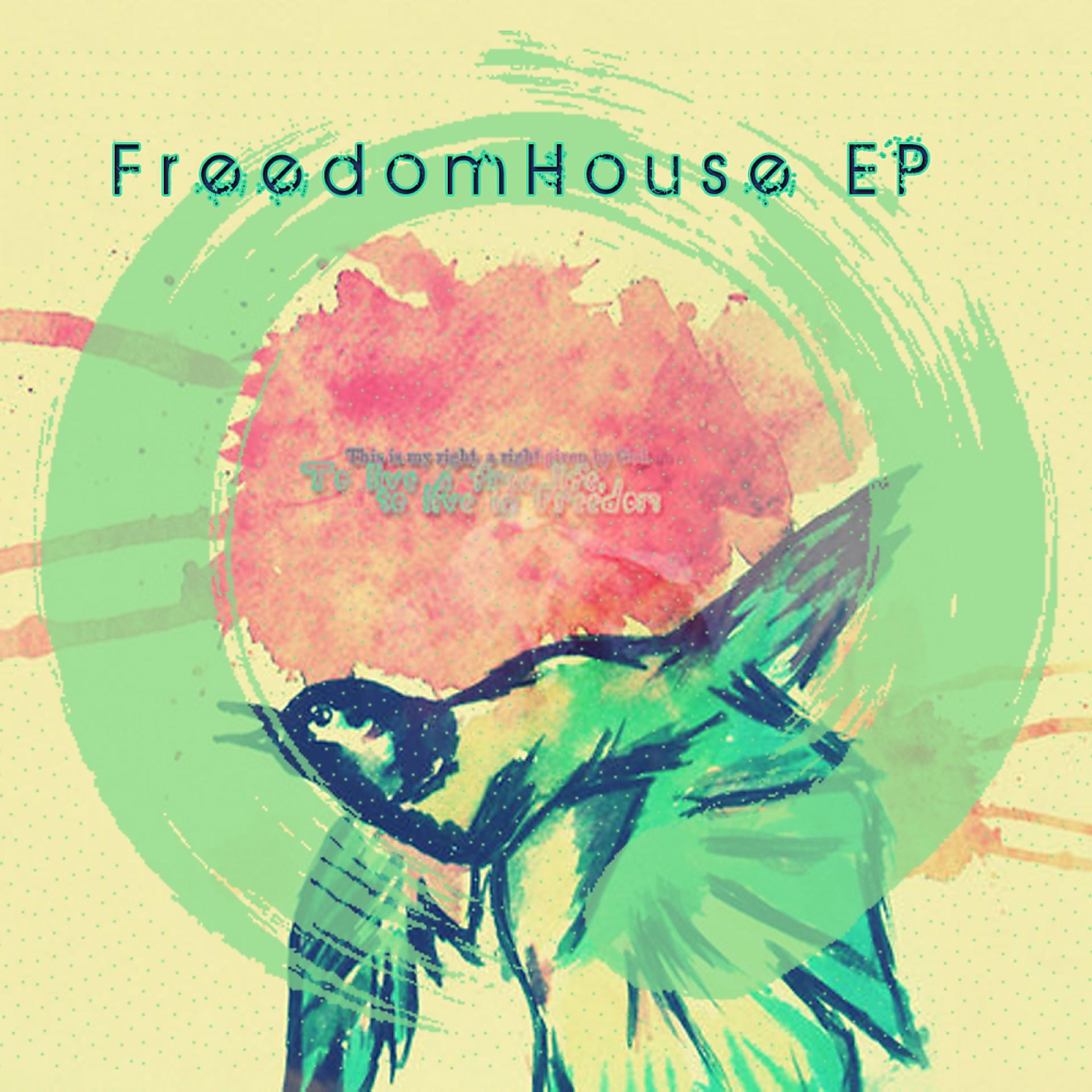 Постер альбома Freedom House Ep