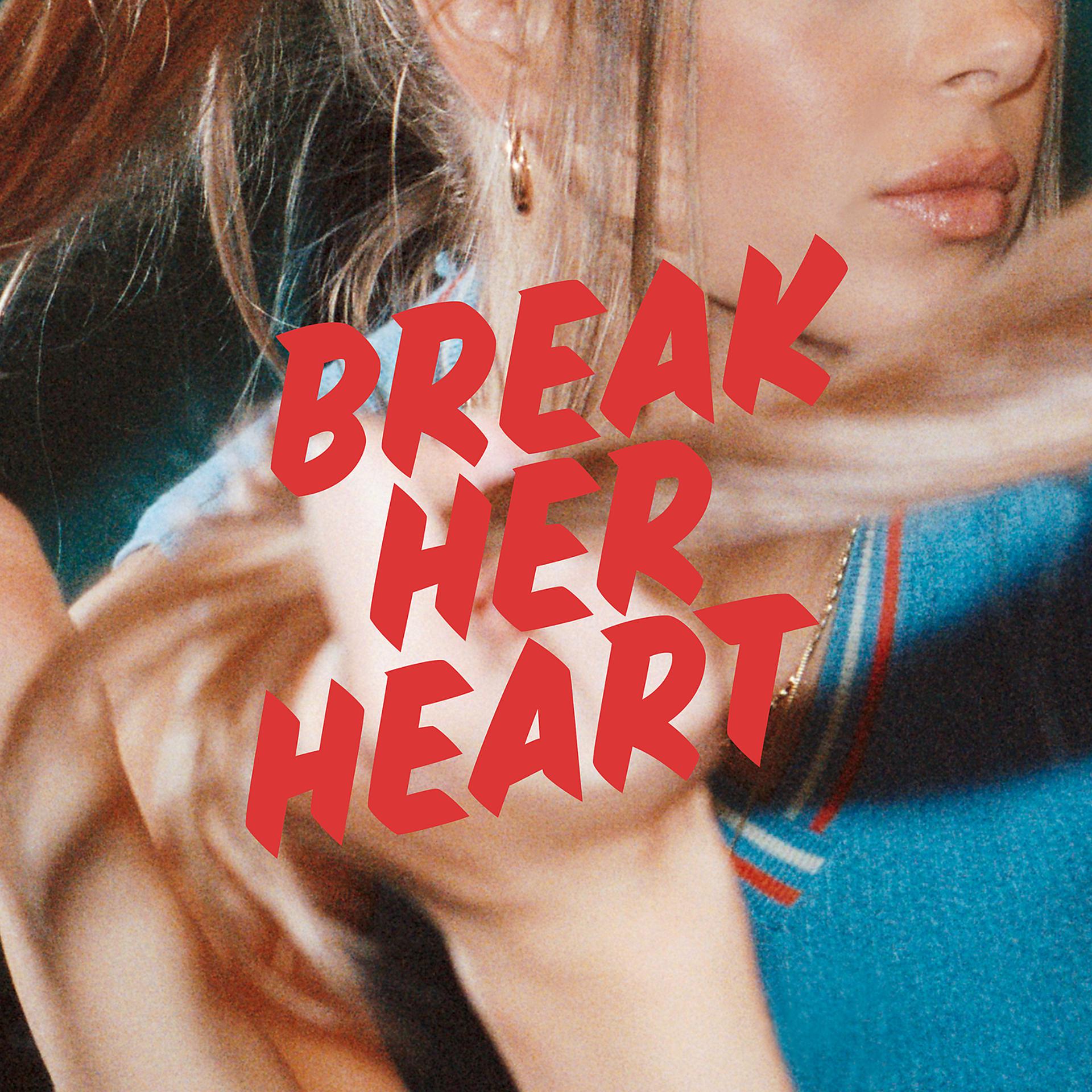 Постер альбома Break Her Heart