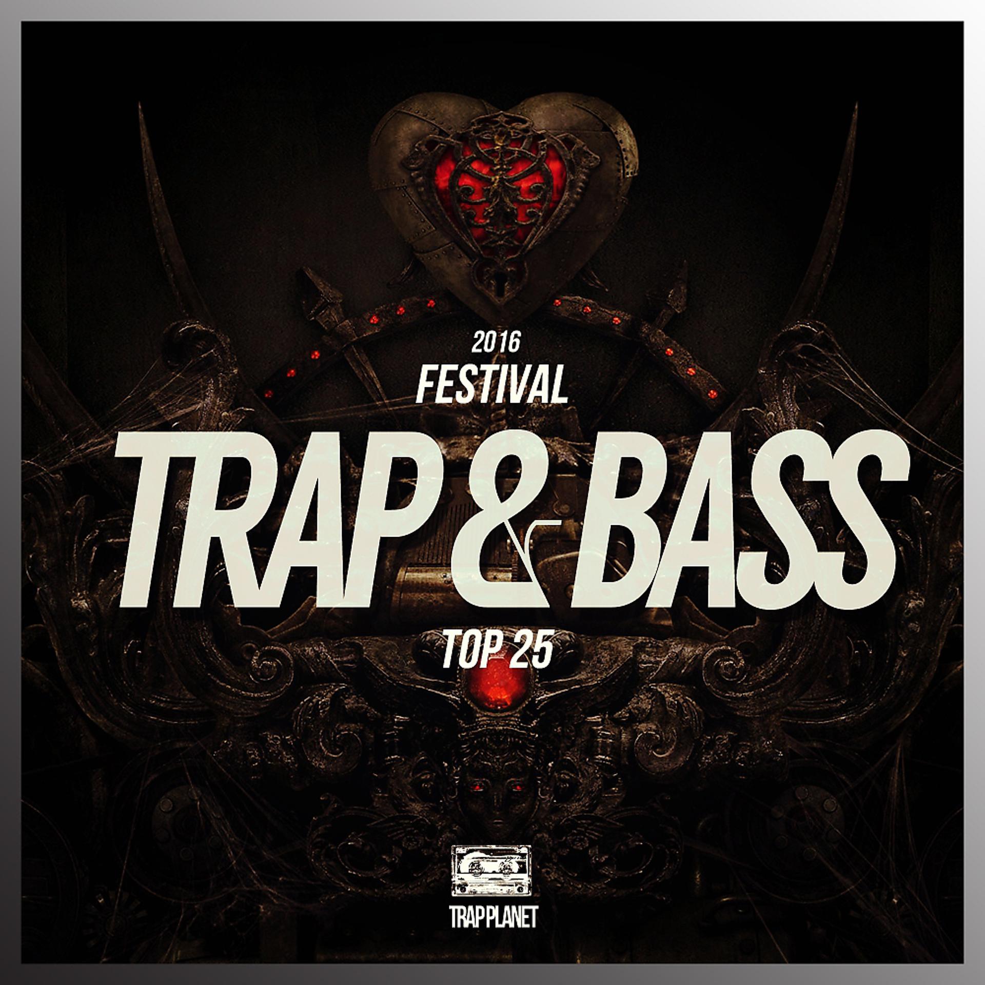Постер альбома Top 25 Festival Trap & Bass 2016