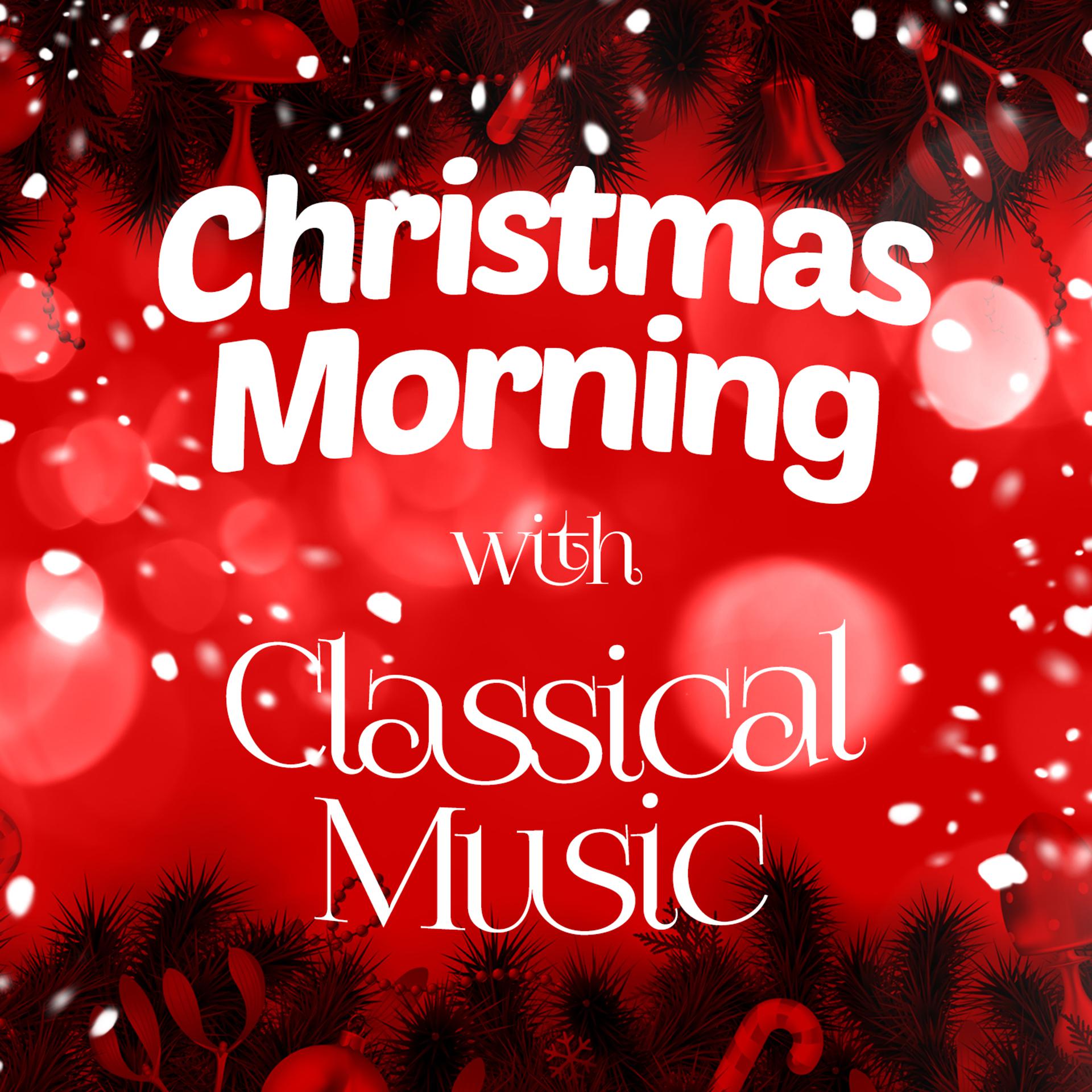 Постер альбома Christmas Morning with Classical Music