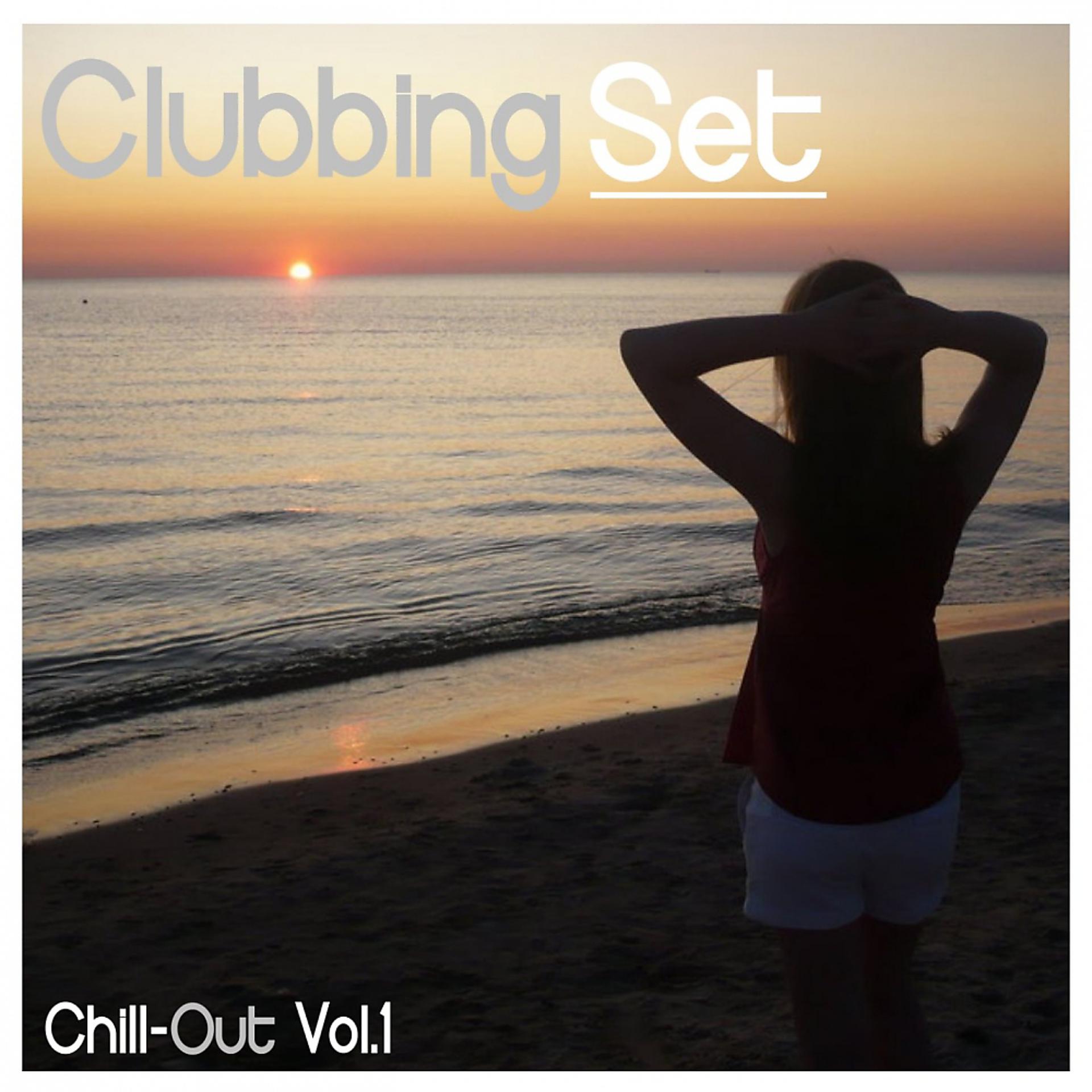 Постер альбома Clubbing Set: Chill-Out, Vol. 1