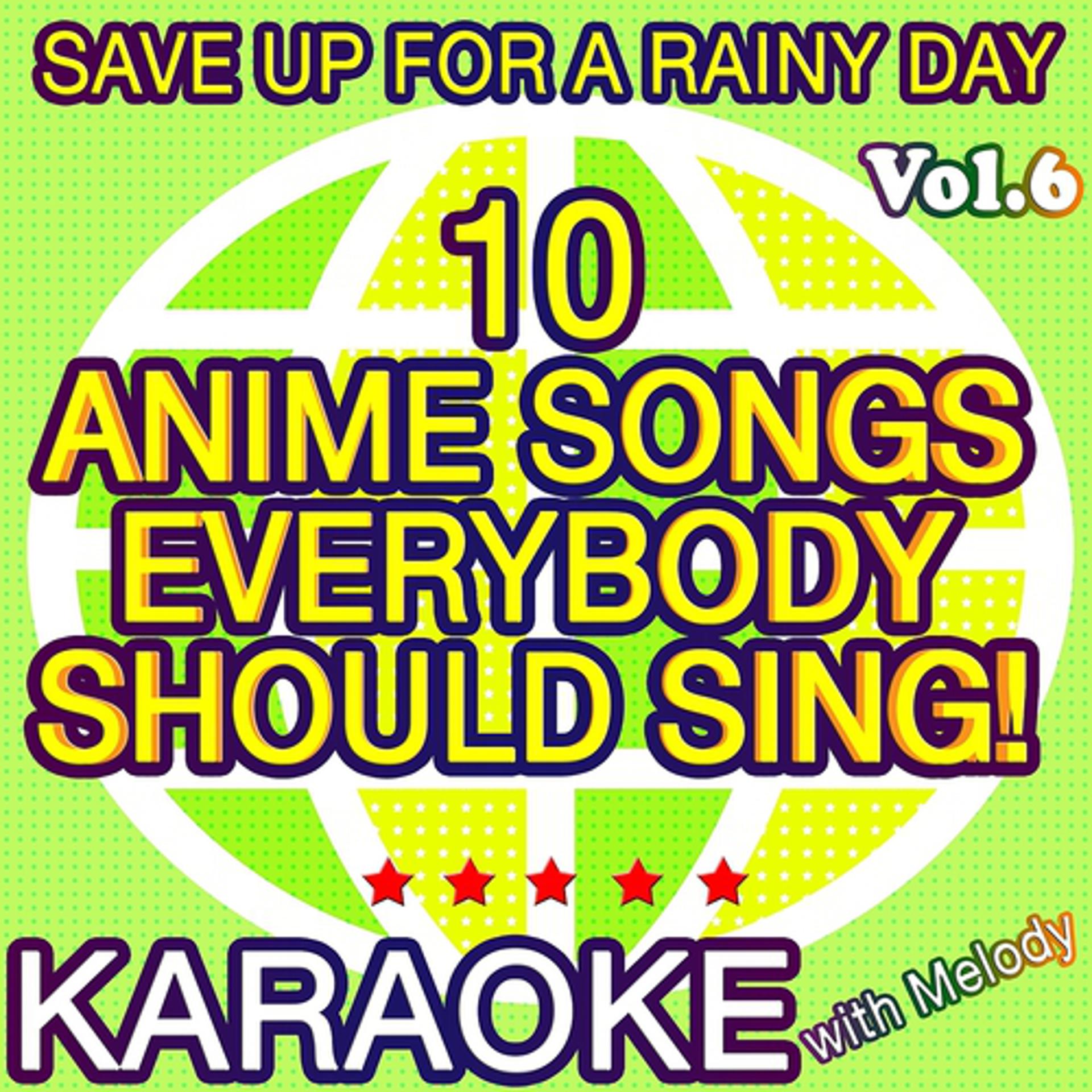 Постер альбома 10 Anime Songs Everybody Should Sing, Vol. 6 (Karaoke Version)