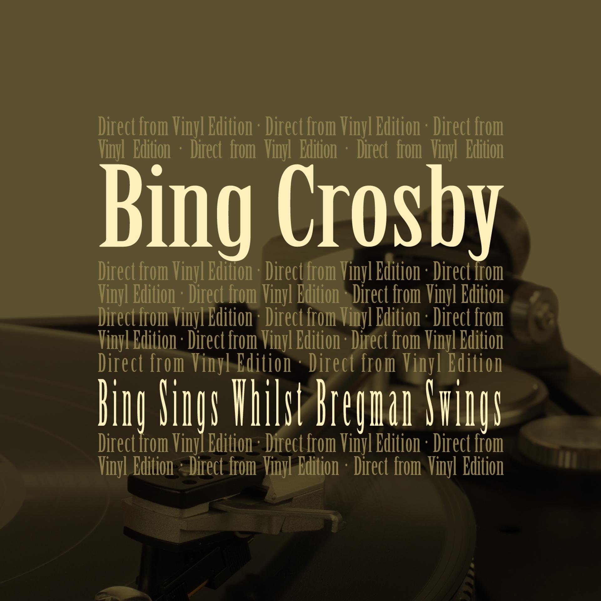 Постер альбома Bing Sings Whilst Bregman Swings (Direct from Vinyl Edition)