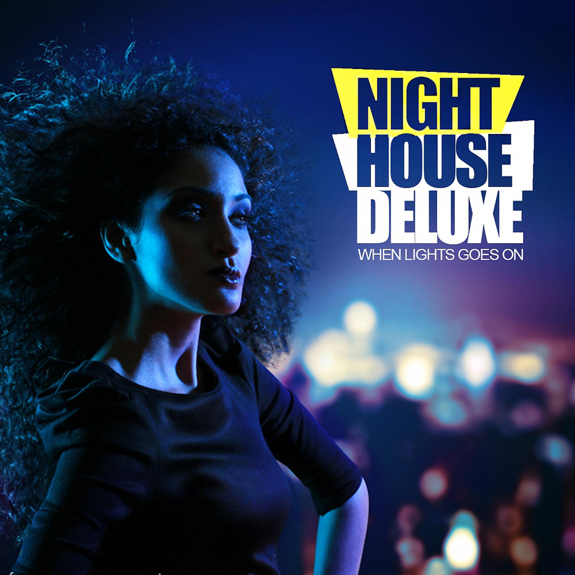 Постер альбома Night House Deluxe: When Lights Goes On