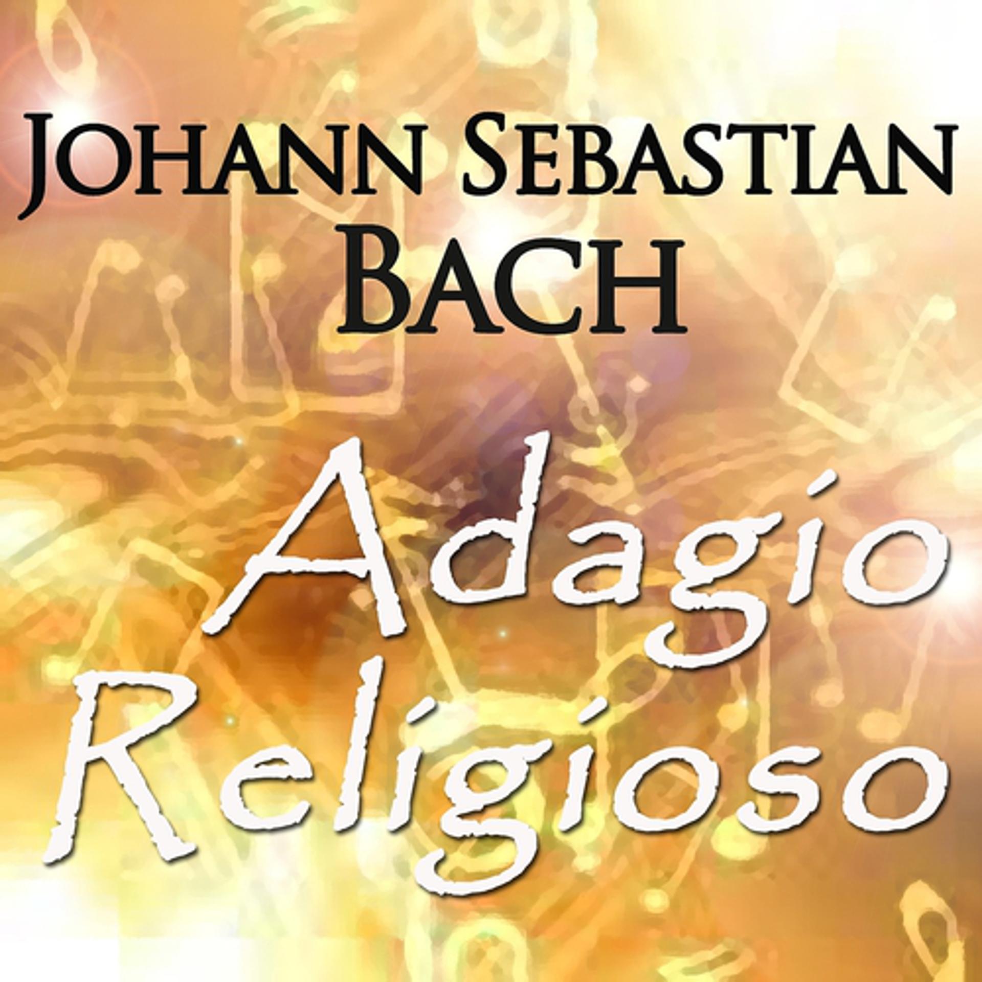 Постер альбома Johann Sebastian Bach: Adagio Religioso
