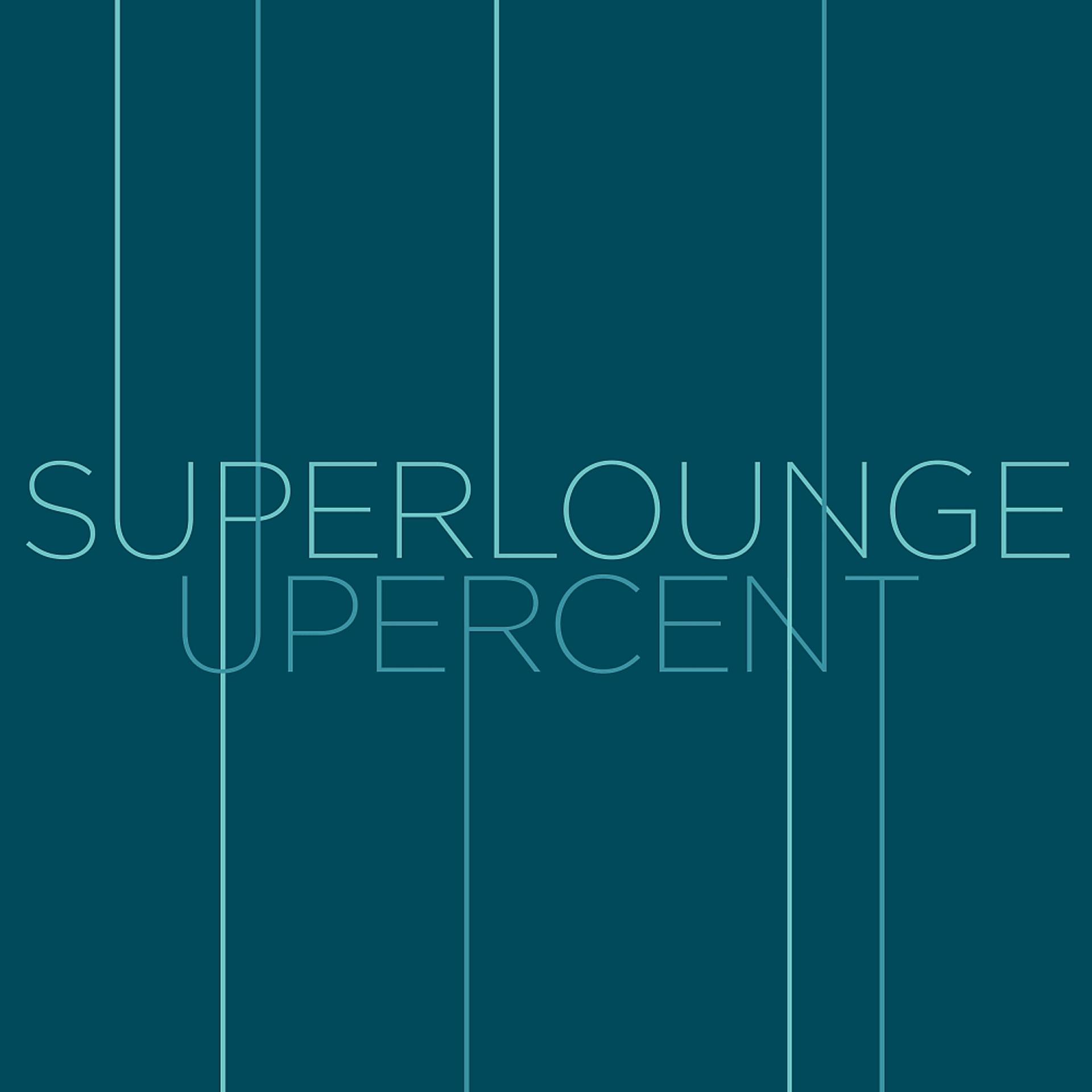 Постер альбома Superlounge + Upercent