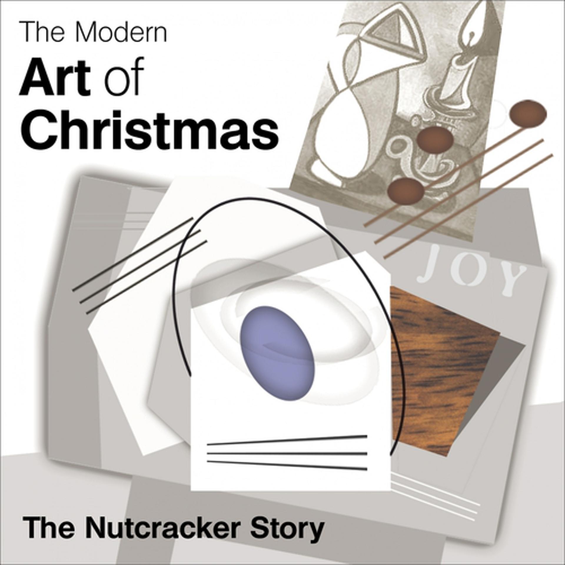 Постер альбома The Modern Art of Christmas: The Nutcracker Story