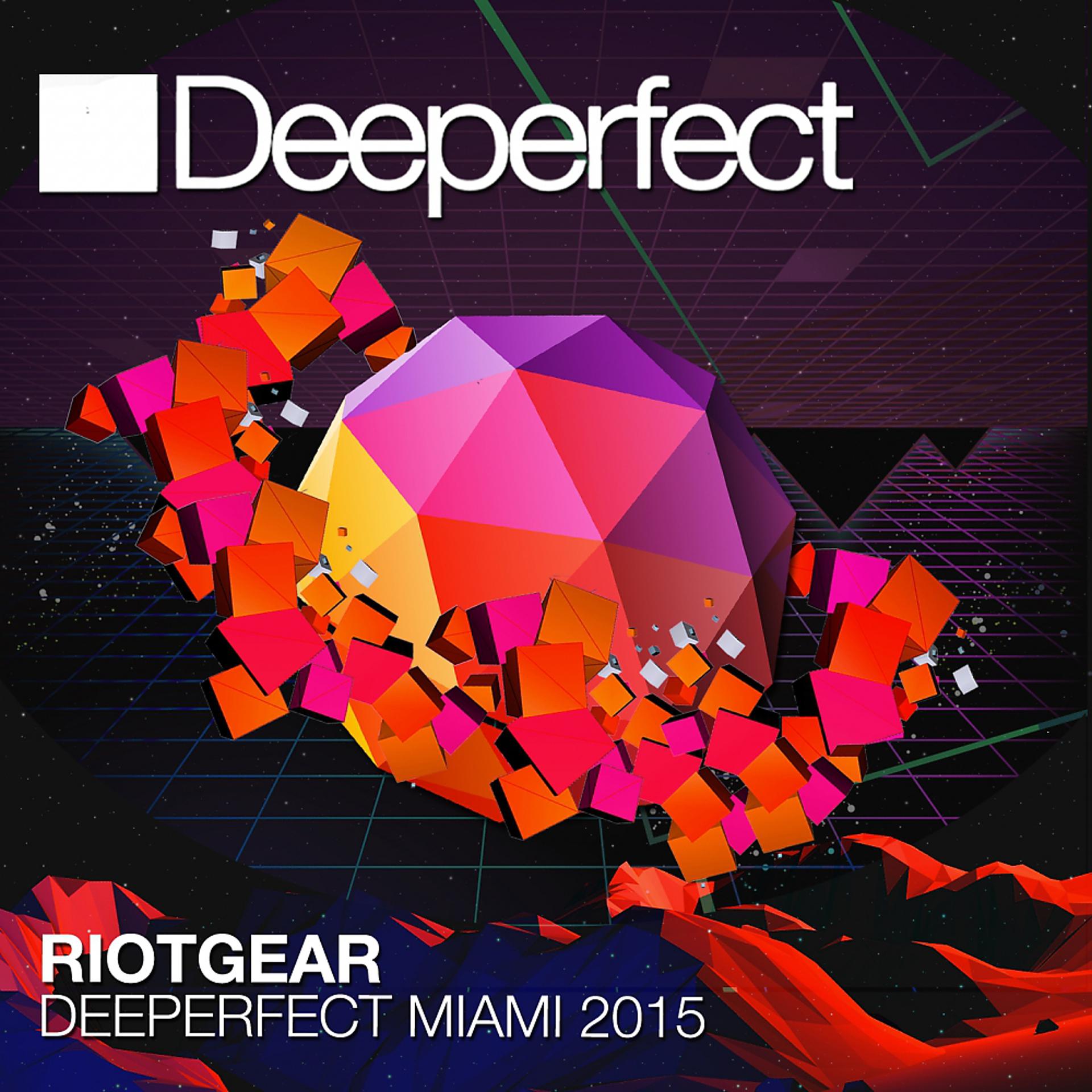 Постер альбома Deeperfect Miami 2015 mixed by RioTGeaR
