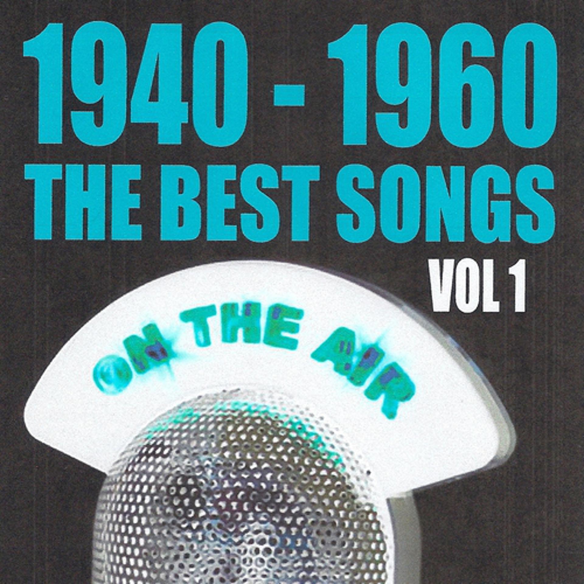 Постер альбома 1940 - 1960 : The Best Songs, Vol. 1