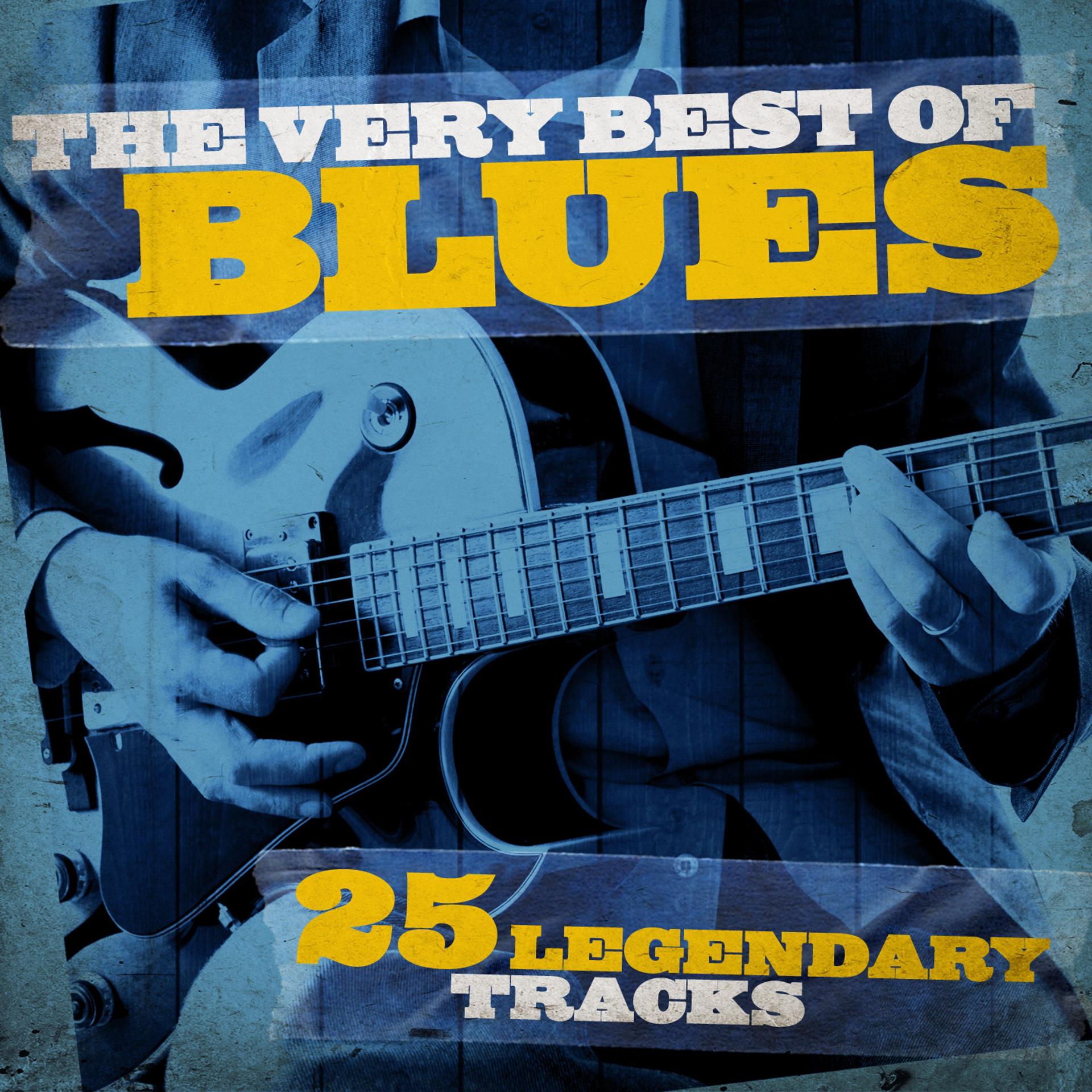 Постер альбома The Very Best Of Blues - 25 Legendary Tracks (Remastered)