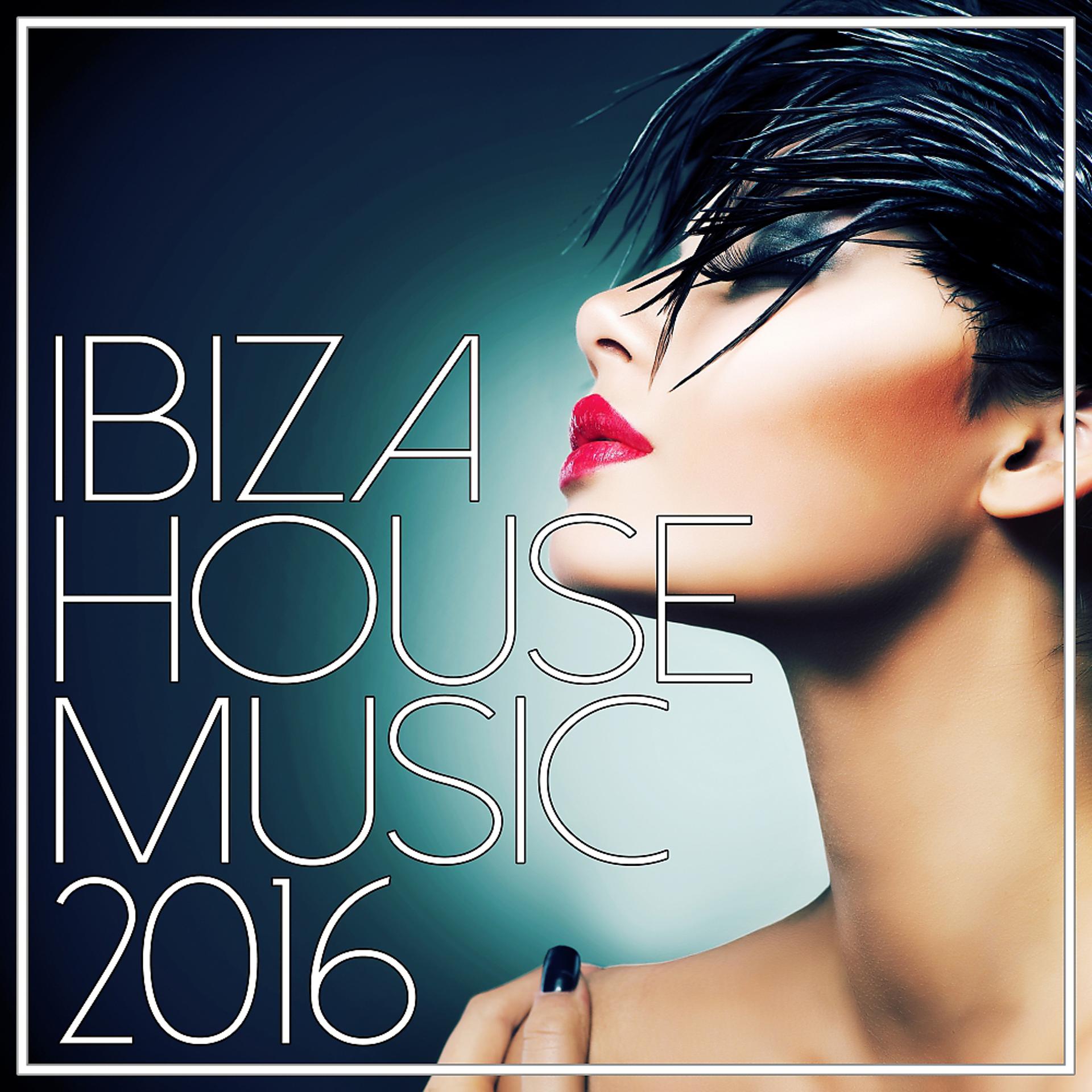 Постер альбома Ibiza House Music 2016