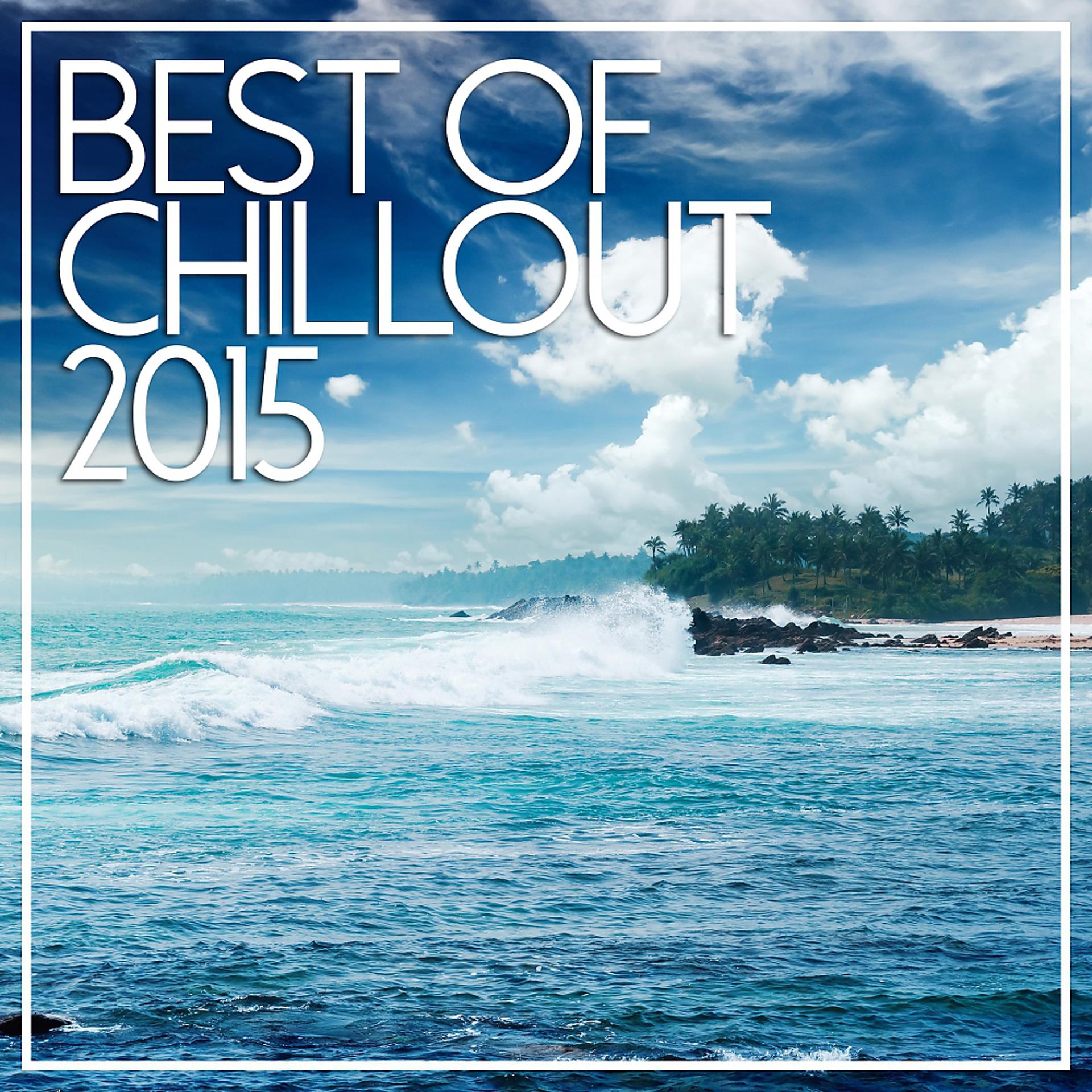 Постер альбома Best Of Chillout 2015