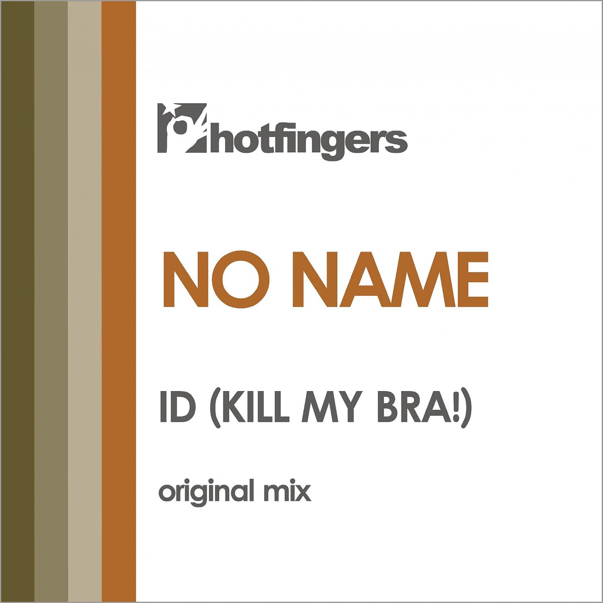 Постер альбома Id (Kill My Bra!) (Original Mix)
