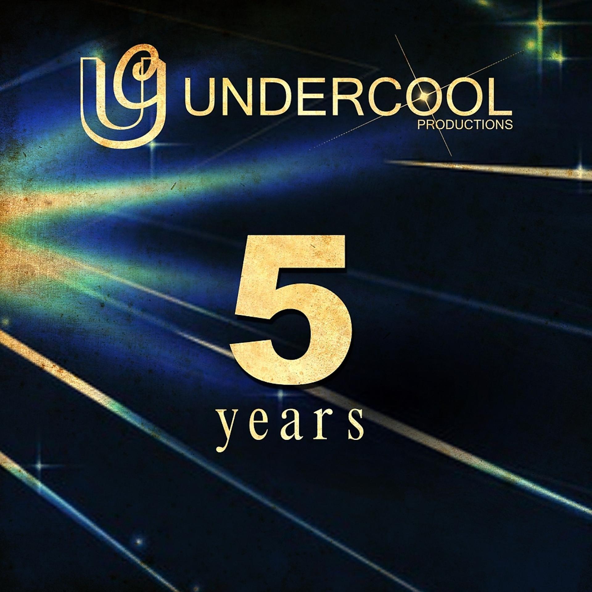 Постер альбома Five Years of Undercool Productions