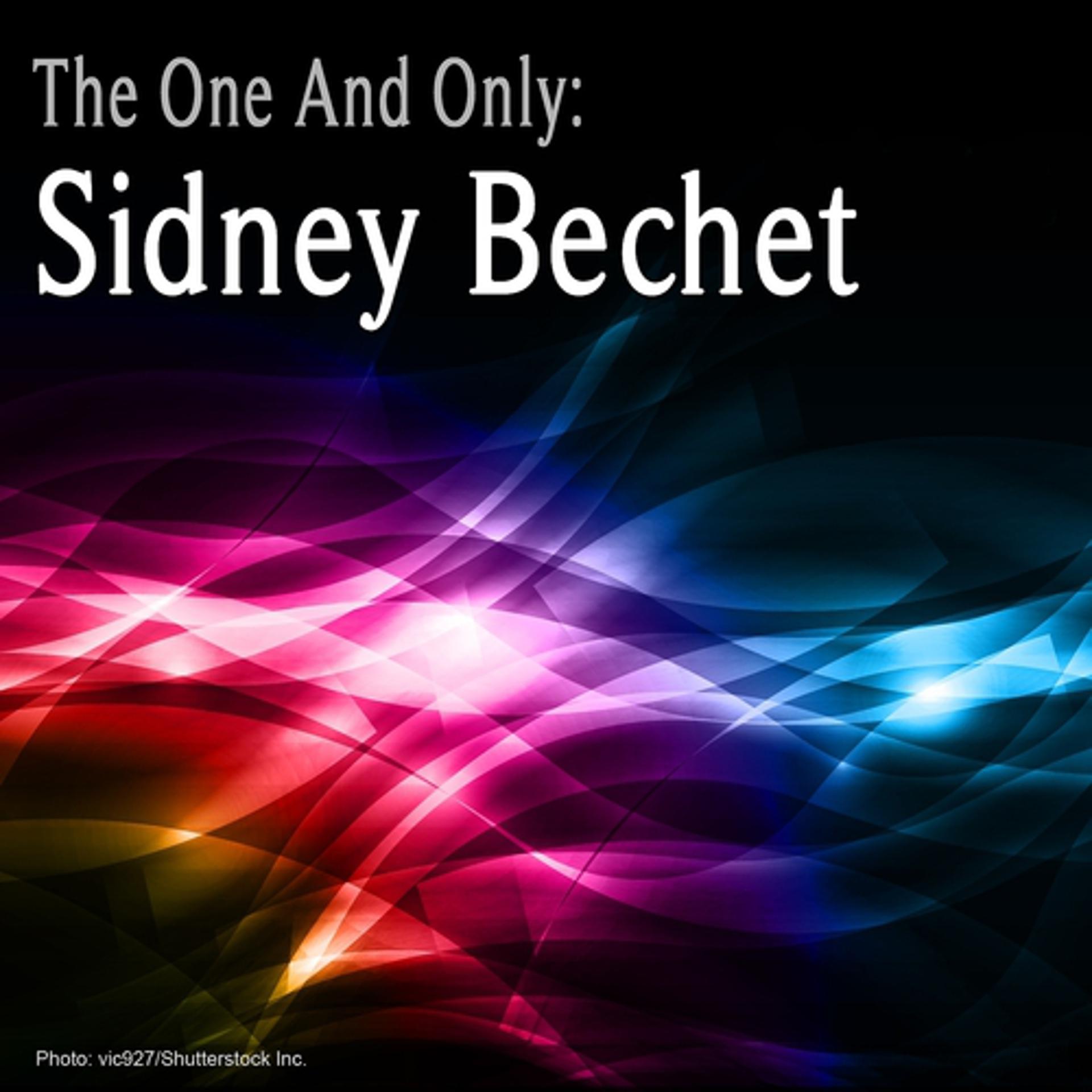 Постер альбома The One and Only: Sidney Bechet (Remastered)