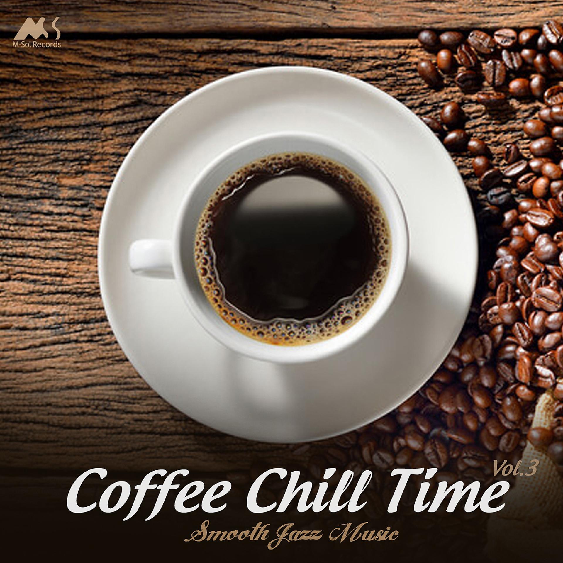 Постер альбома Coffee Chill Time Vol.3 (Smooth Jazz Music)